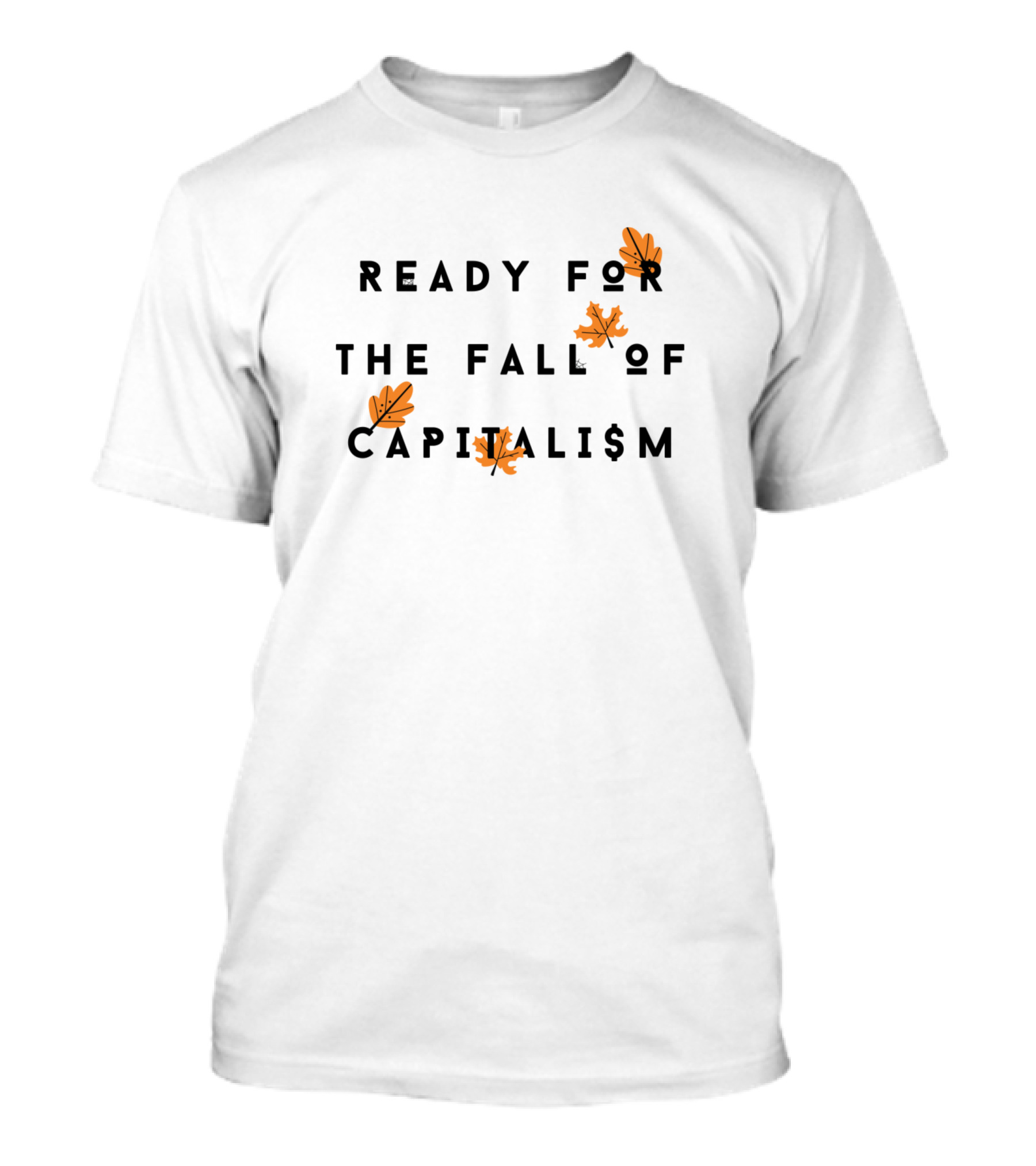 Ready For The Fall Of Capitalism Autumn Leaves T-Shirt