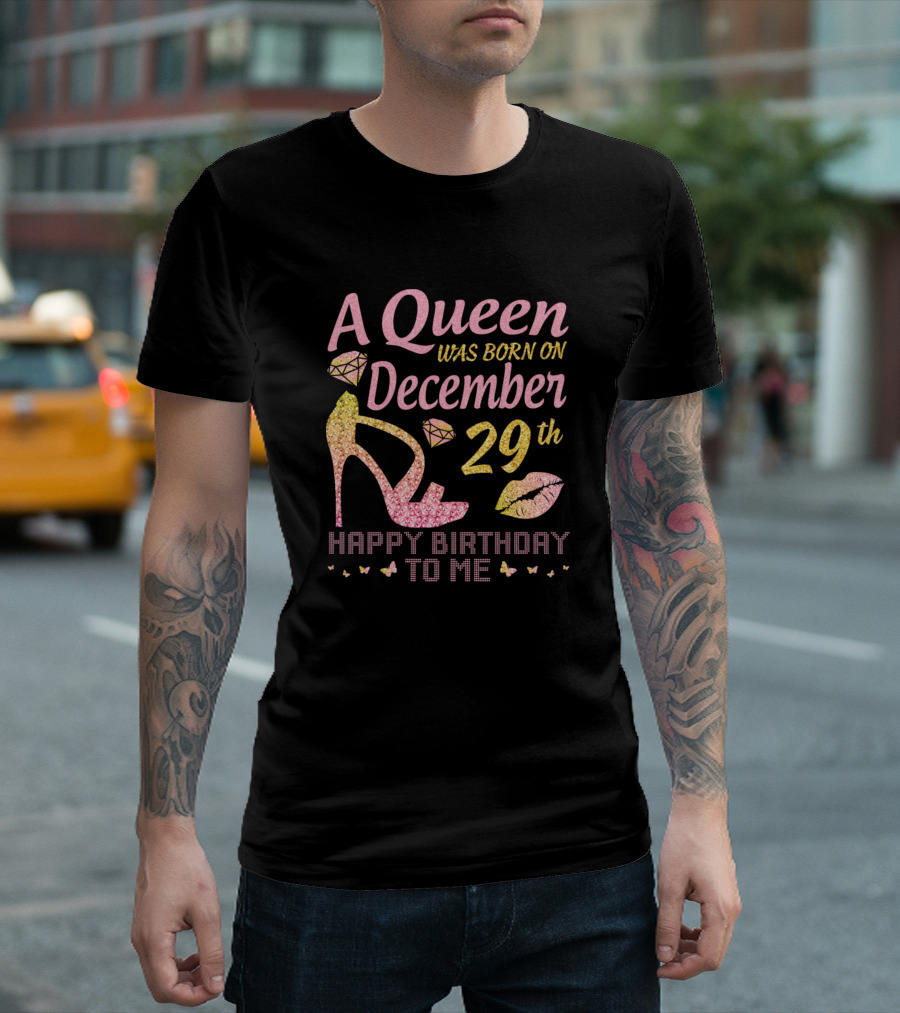 A Queen Was Born On December 29th Happy Birthday To Me High Heels and Diamonds T-Shirt
