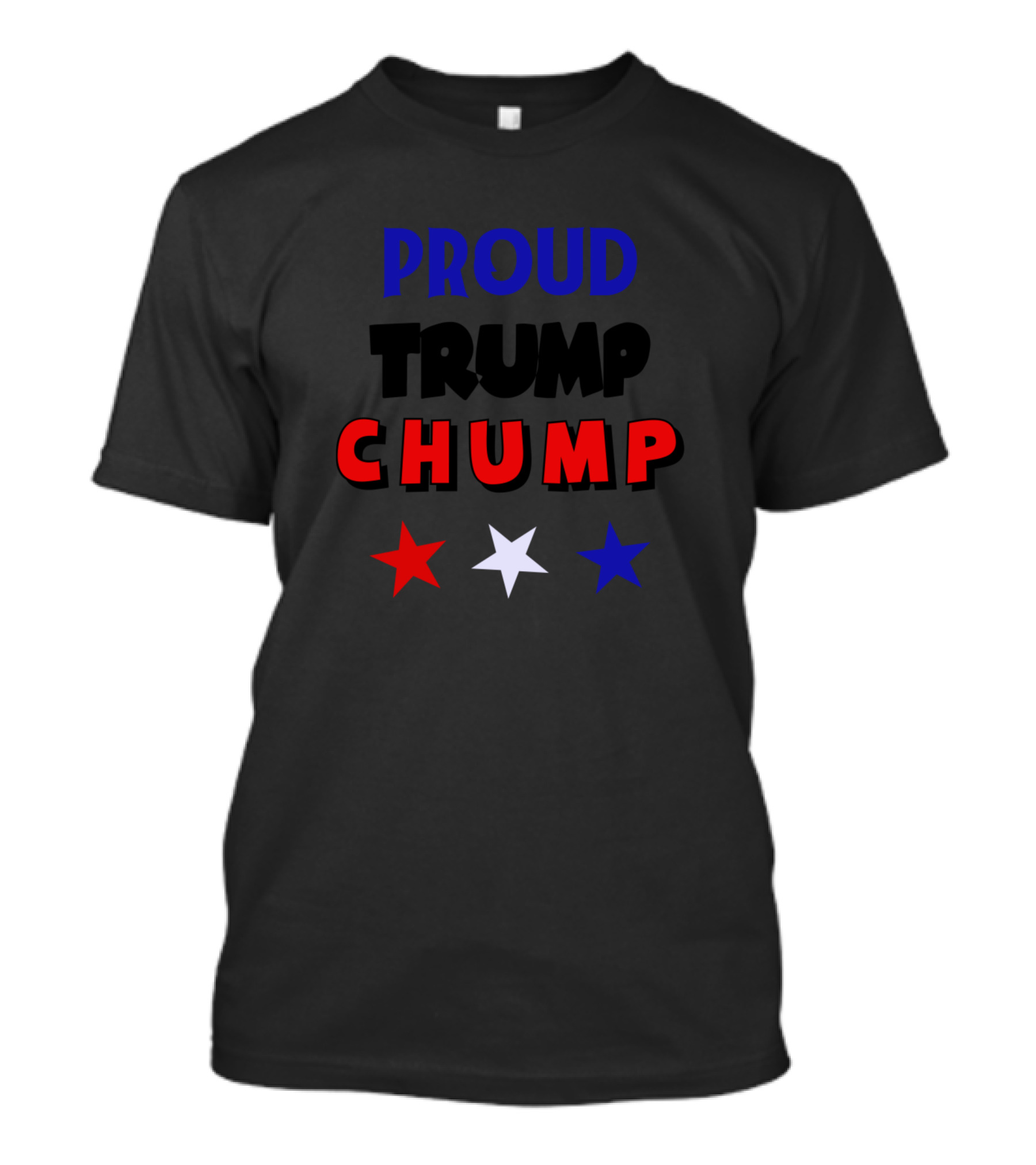 Proud Trump Chump With Red White Blue Stars Political Cartoon T-Shirt