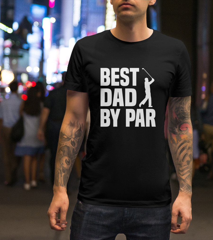 Best Dad By Par Golf Player Dad T-Shirt