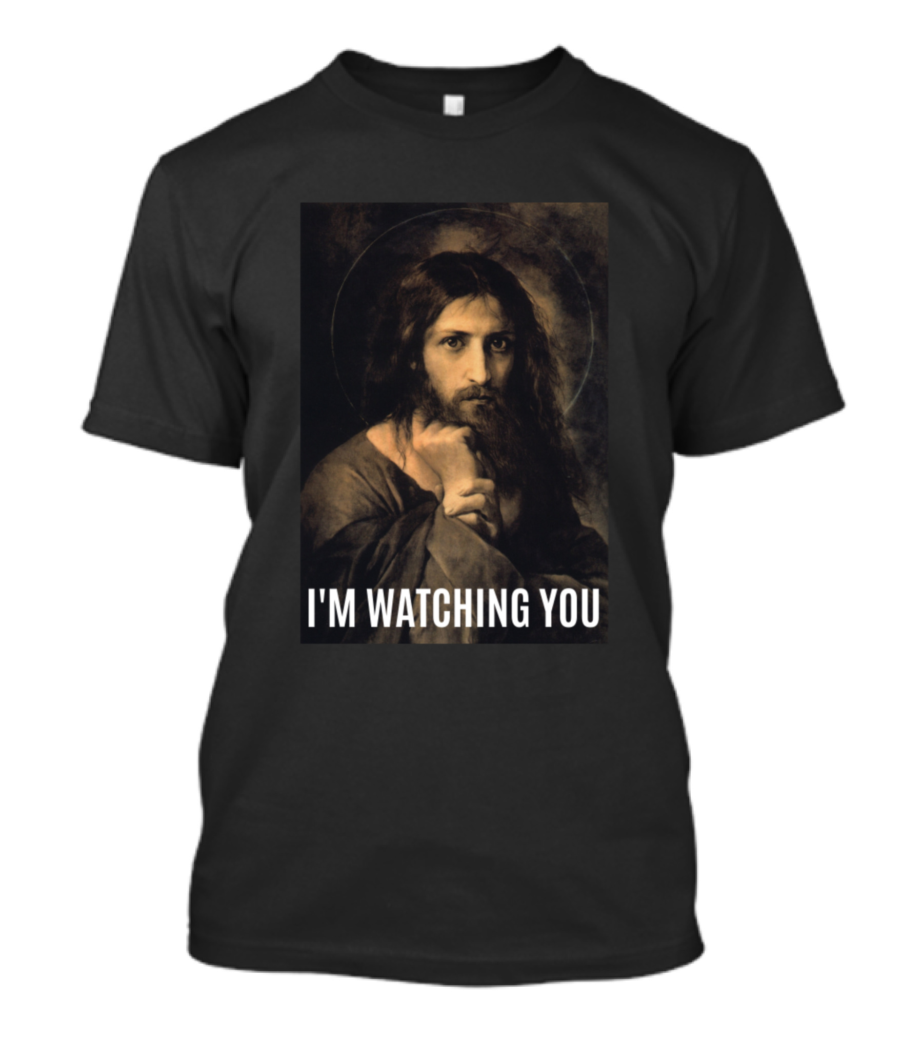 I'm Watching You Jesus T-Shirt