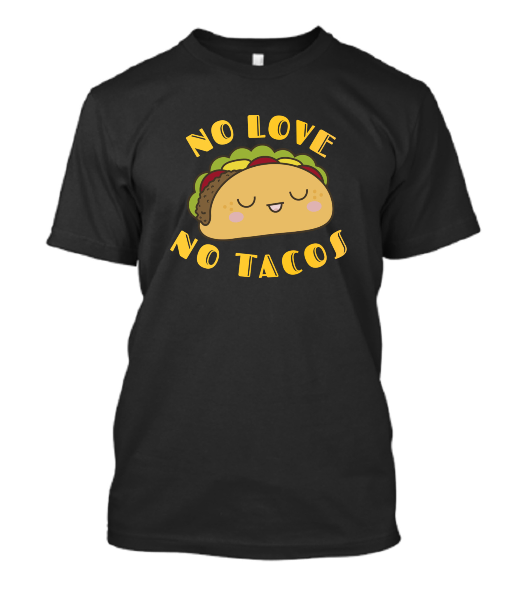 NO LOVE NO TACOS Cute Taco T-Shirt