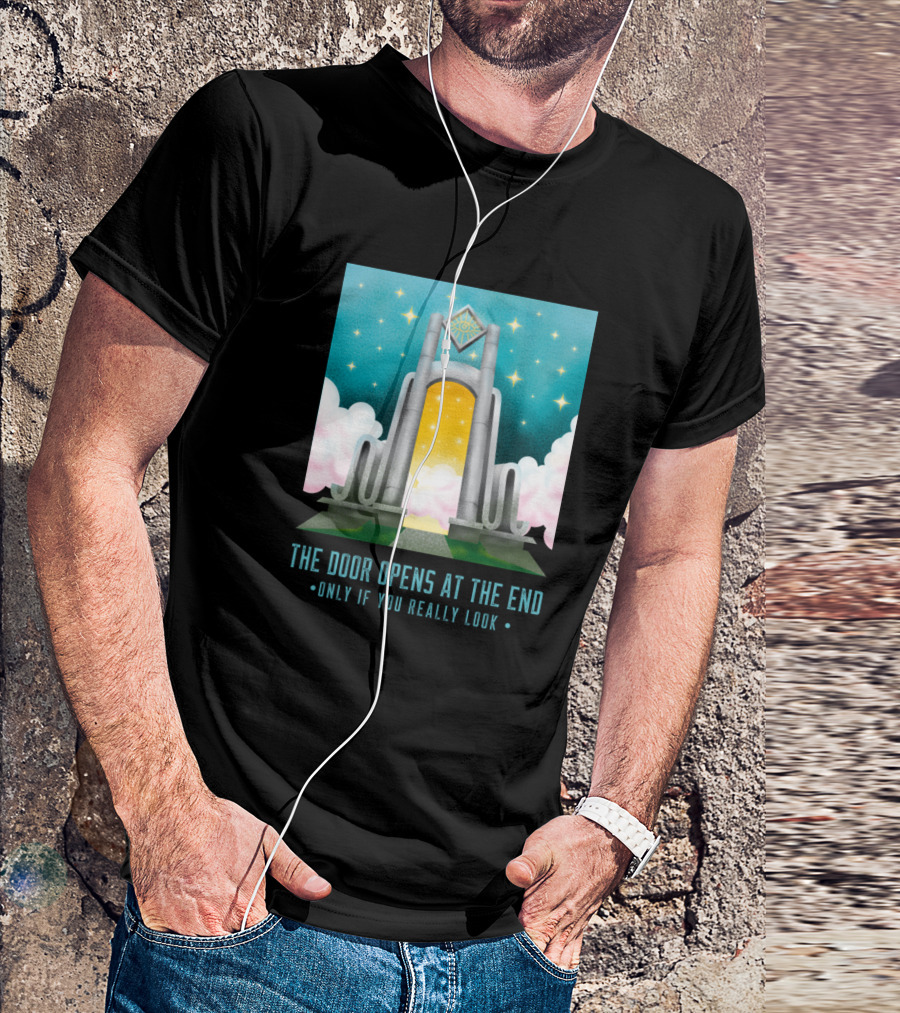 The Door Opens At The End Amidst Stars And Clouds Only If You Really Look T-Shirt