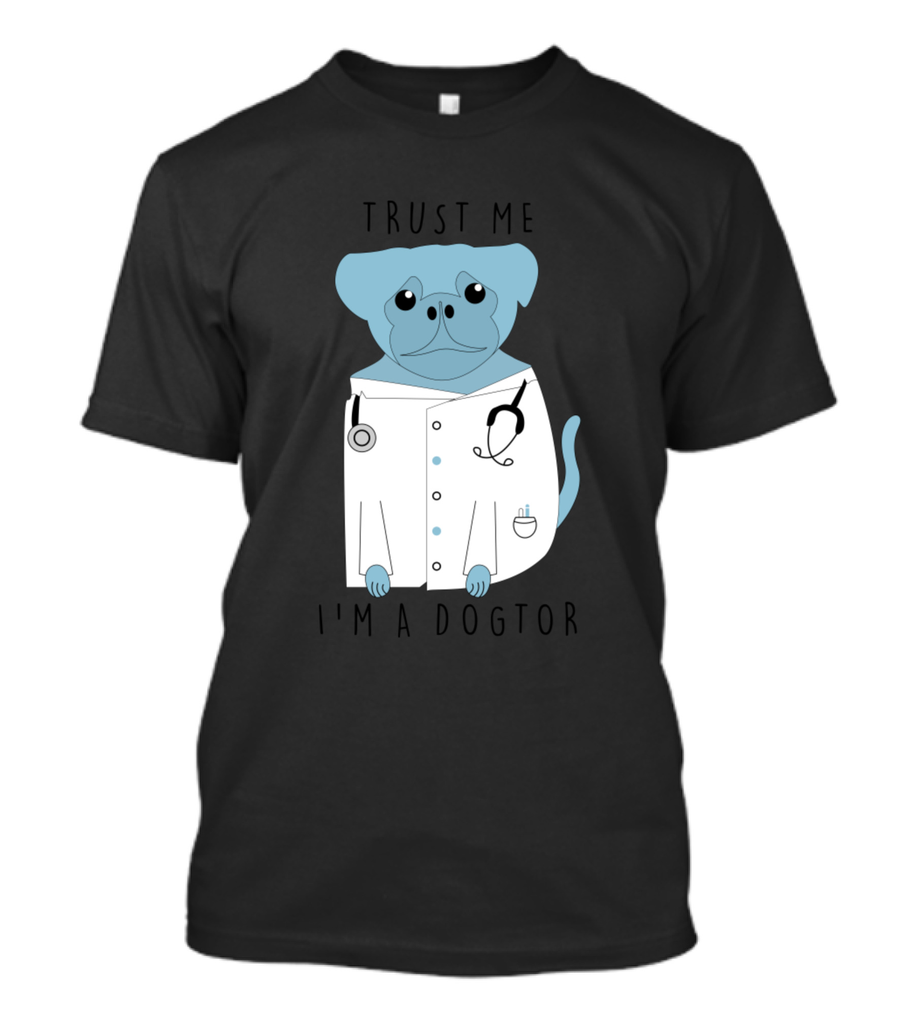 Trust Me I'm A Dogtor Pug In Medical Outfit With Stethoscope T-Shirt