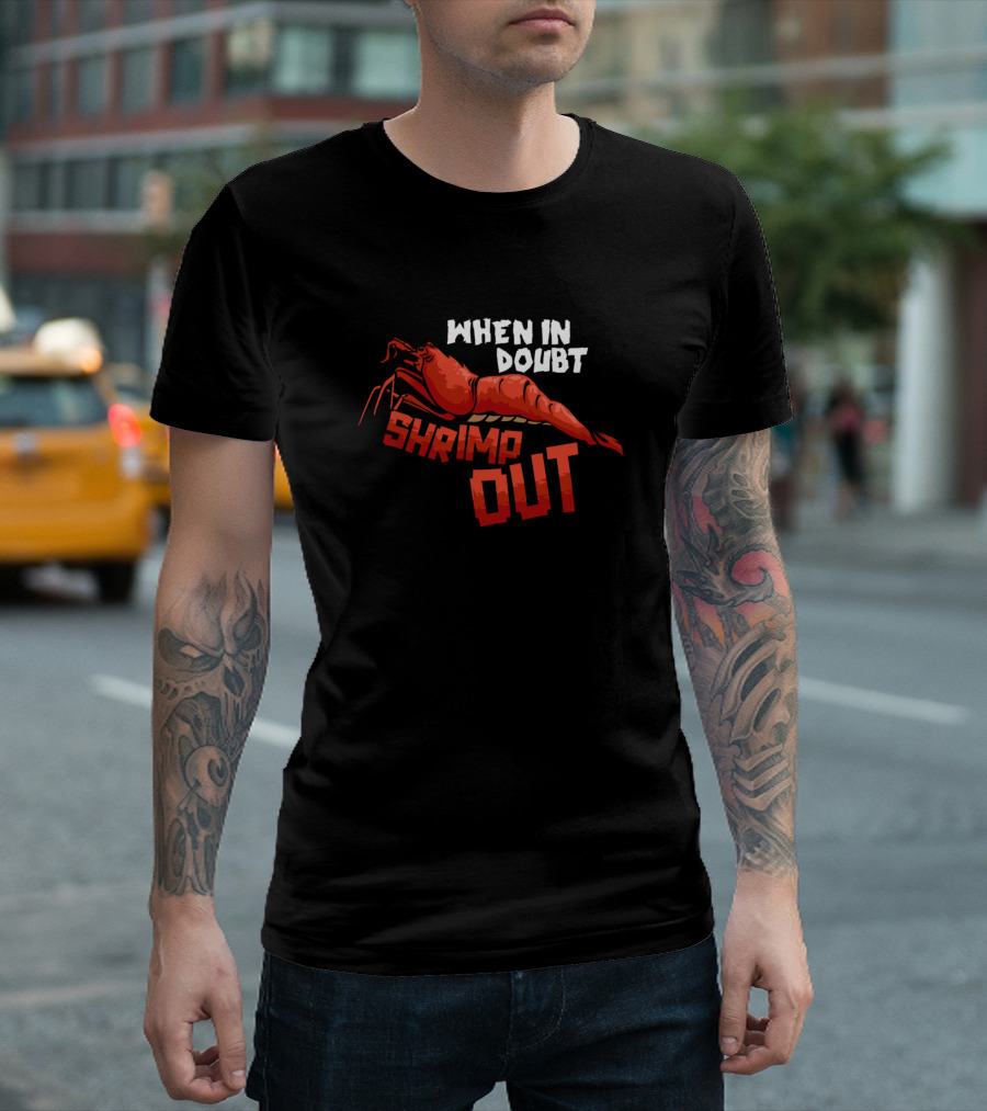 When In Doubt Shrimp Out Jiu Jitsu BJJ Martial Arts Humor T-Shirt