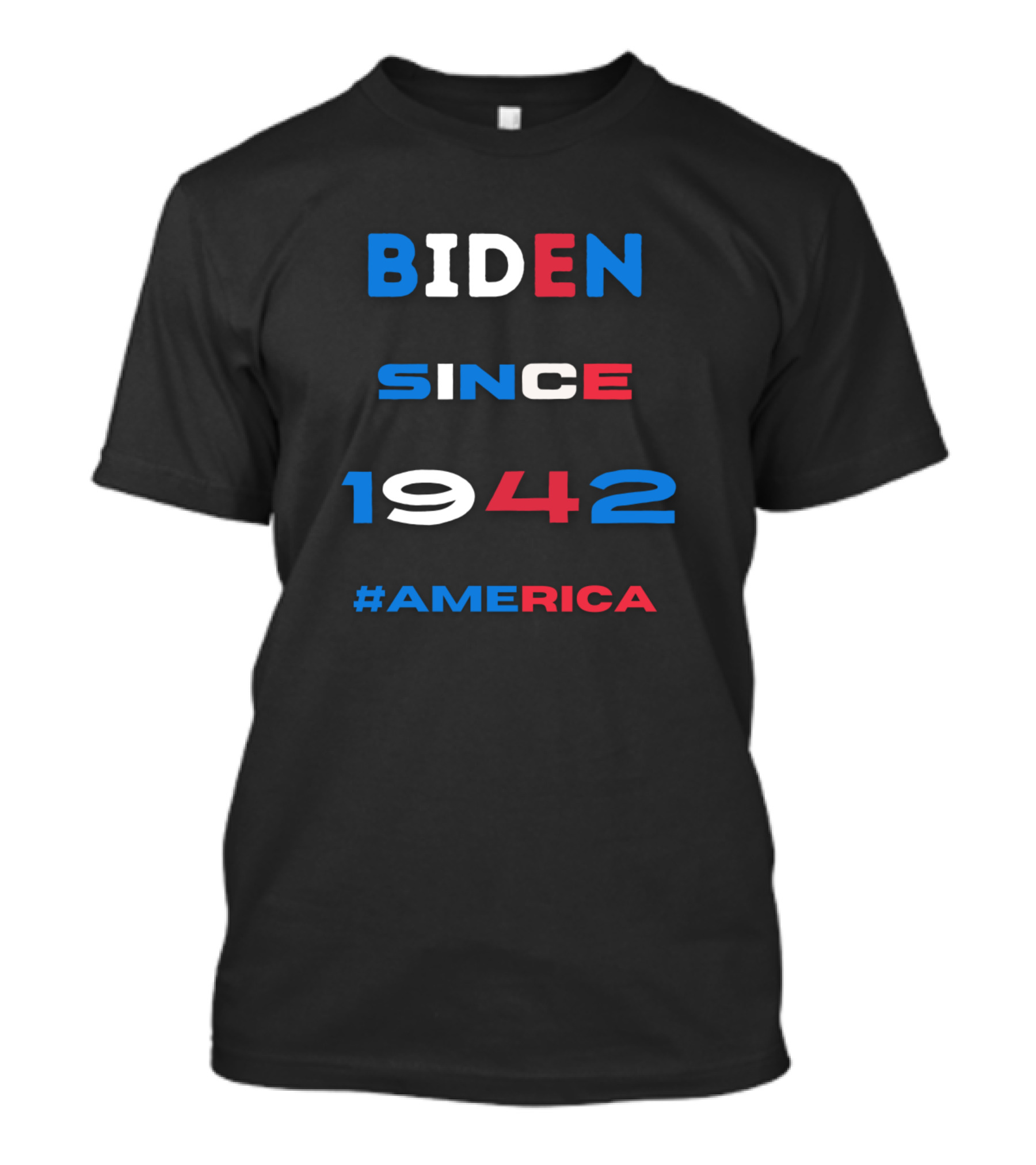 Biden Since 1942 #America T-Shirt
