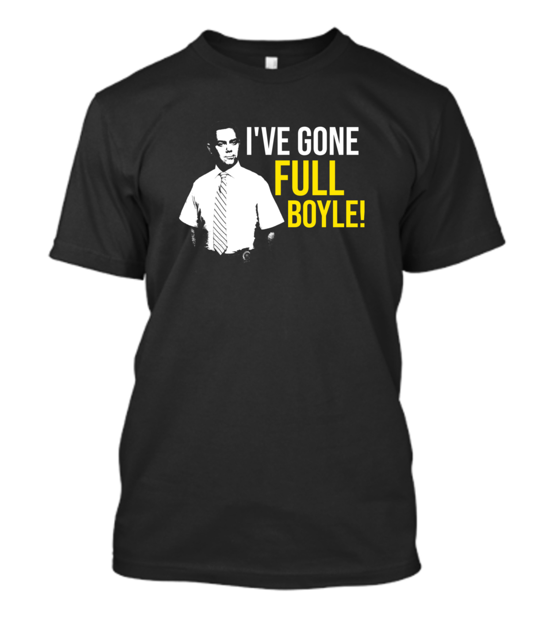 I've Gone Full Boyle Brooklyn T-Shirt