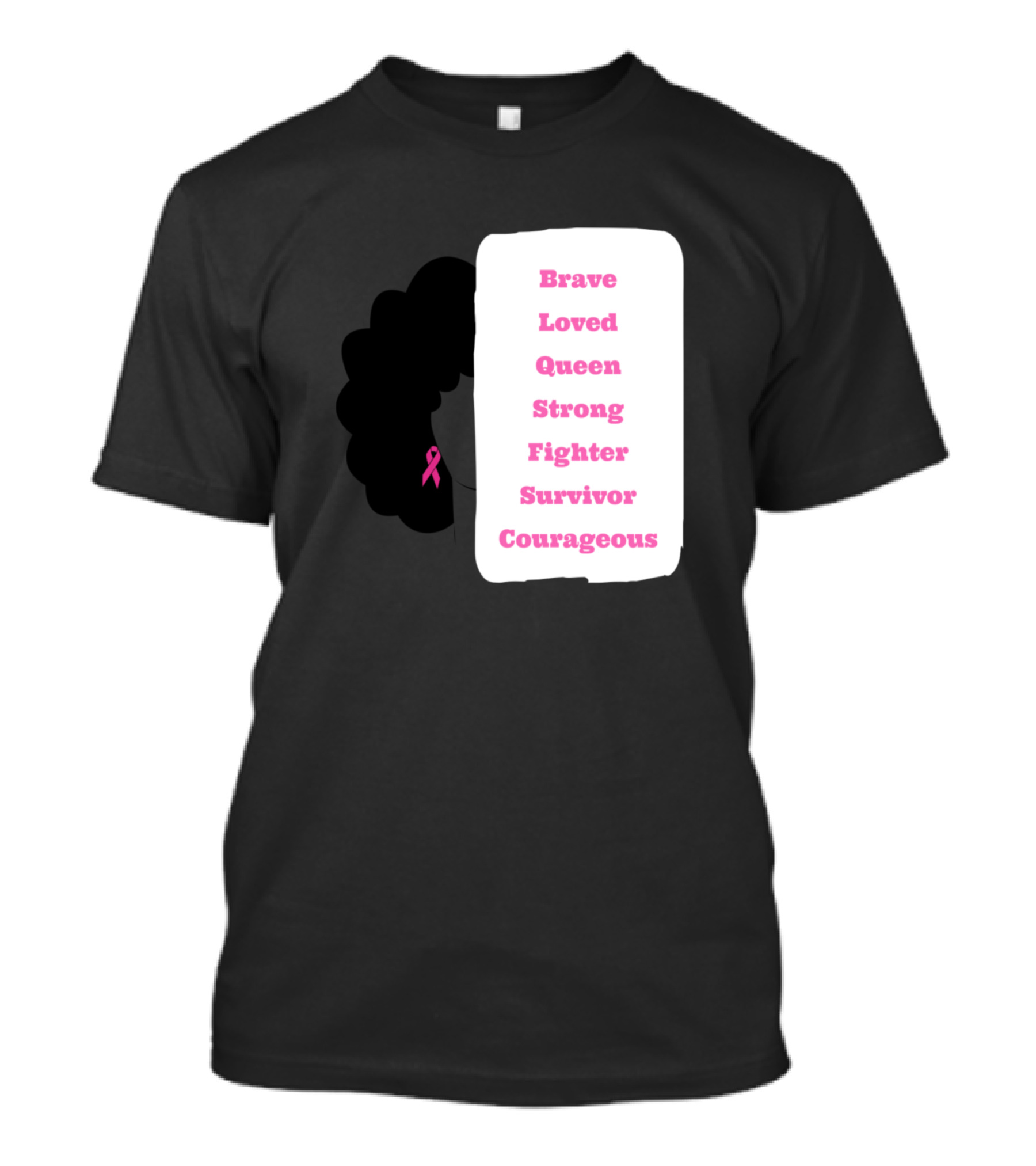 Brave Loved Queen Strong Fighter Survivor Courageous Breast Cancer Support T-Shirt