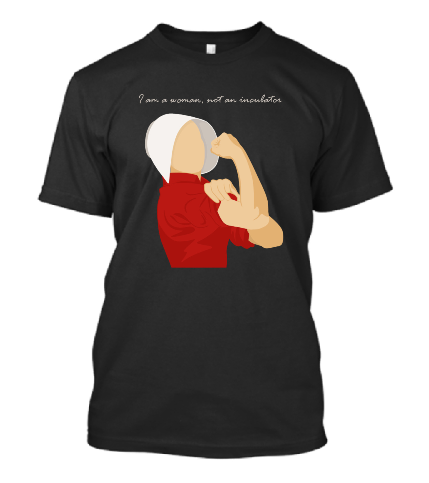 I Am A Woman Not An Incubator Handmaid's Tale Empowerment Iconic Pose T-Shirt