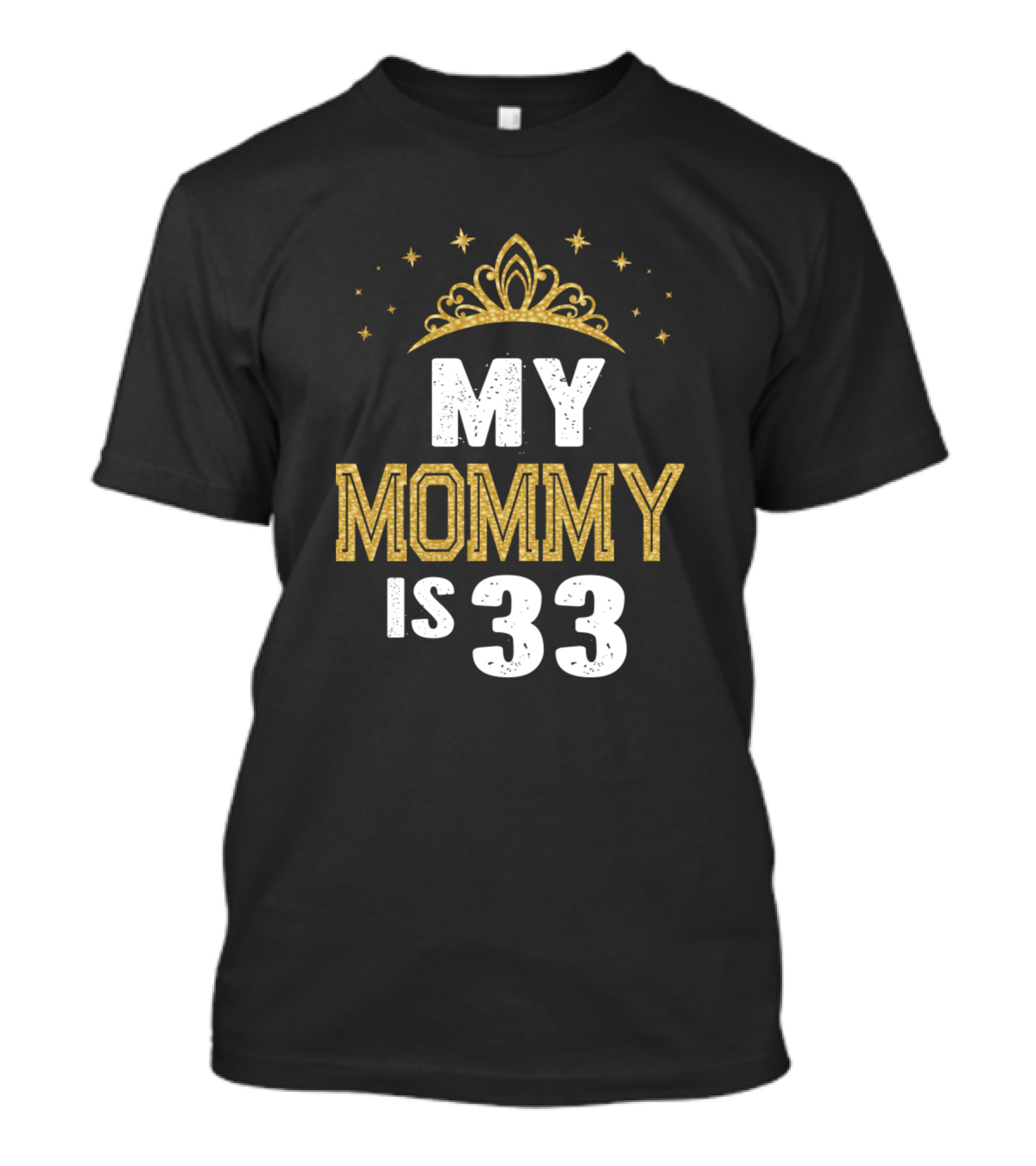 My Mommy Is 33 Birthday Crown Stars Celebration Mom's 33rd Birthday T-Shirt