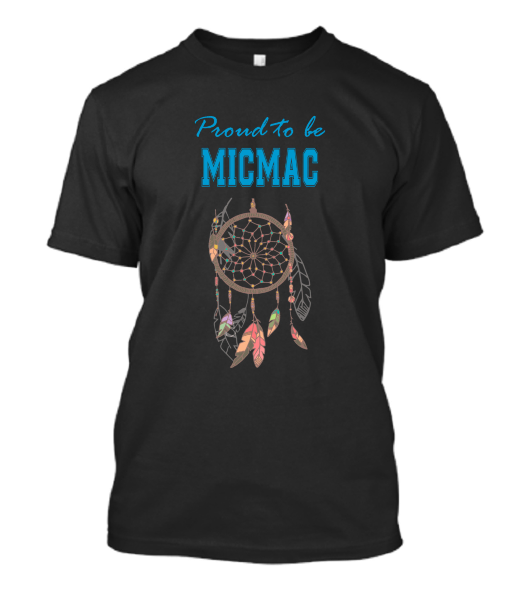 Proud To Be Micmac Dreamcatcher Five Feathers T-Shirt
