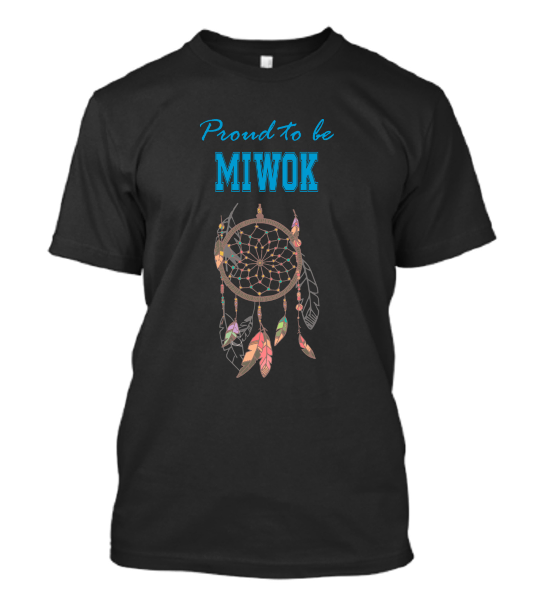 Proud To Be Miwok Five Feathers Dreamcatcher T-Shirt