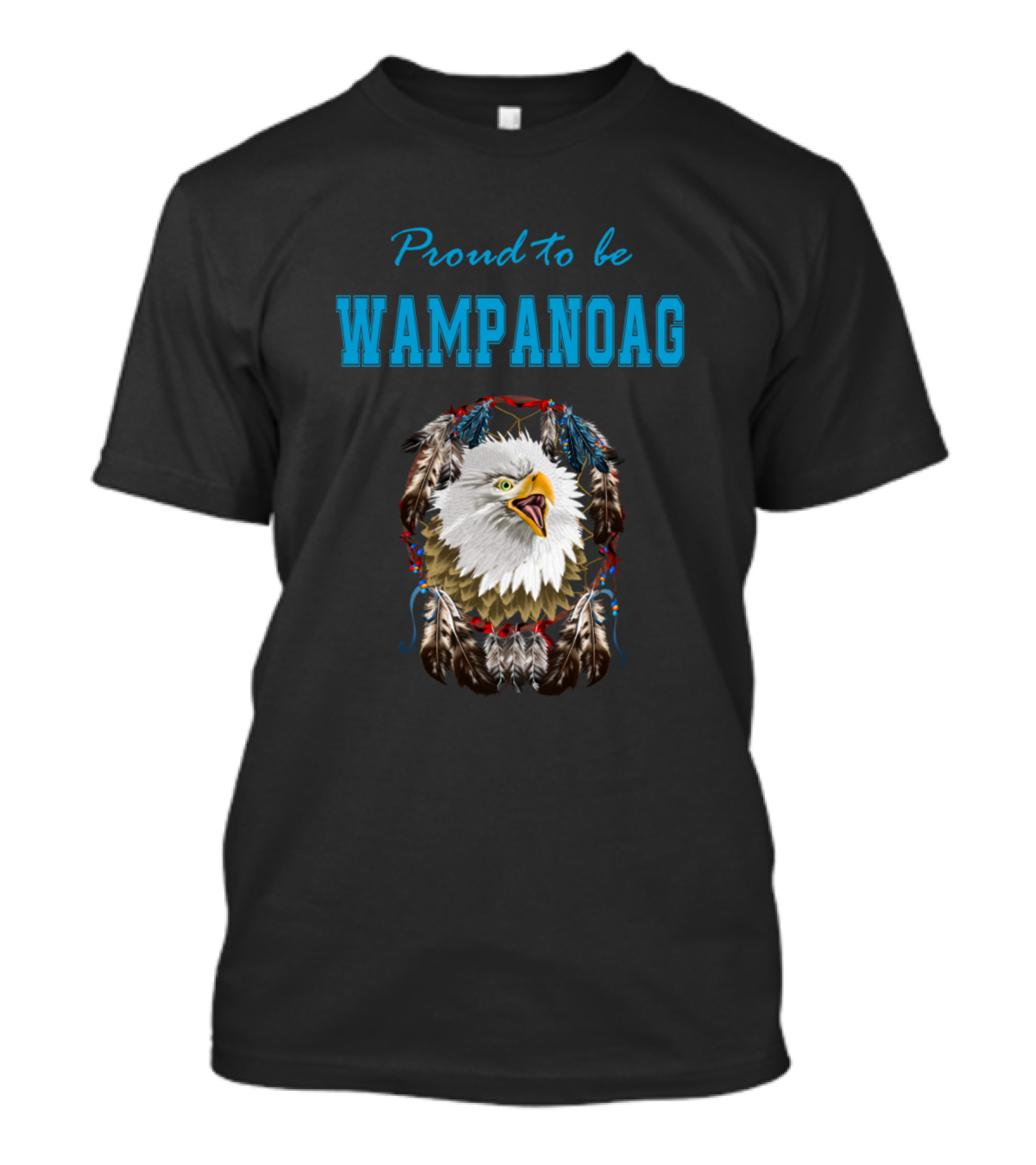 Proud To Be Wampanoag Eagle Feathers T-Shirt