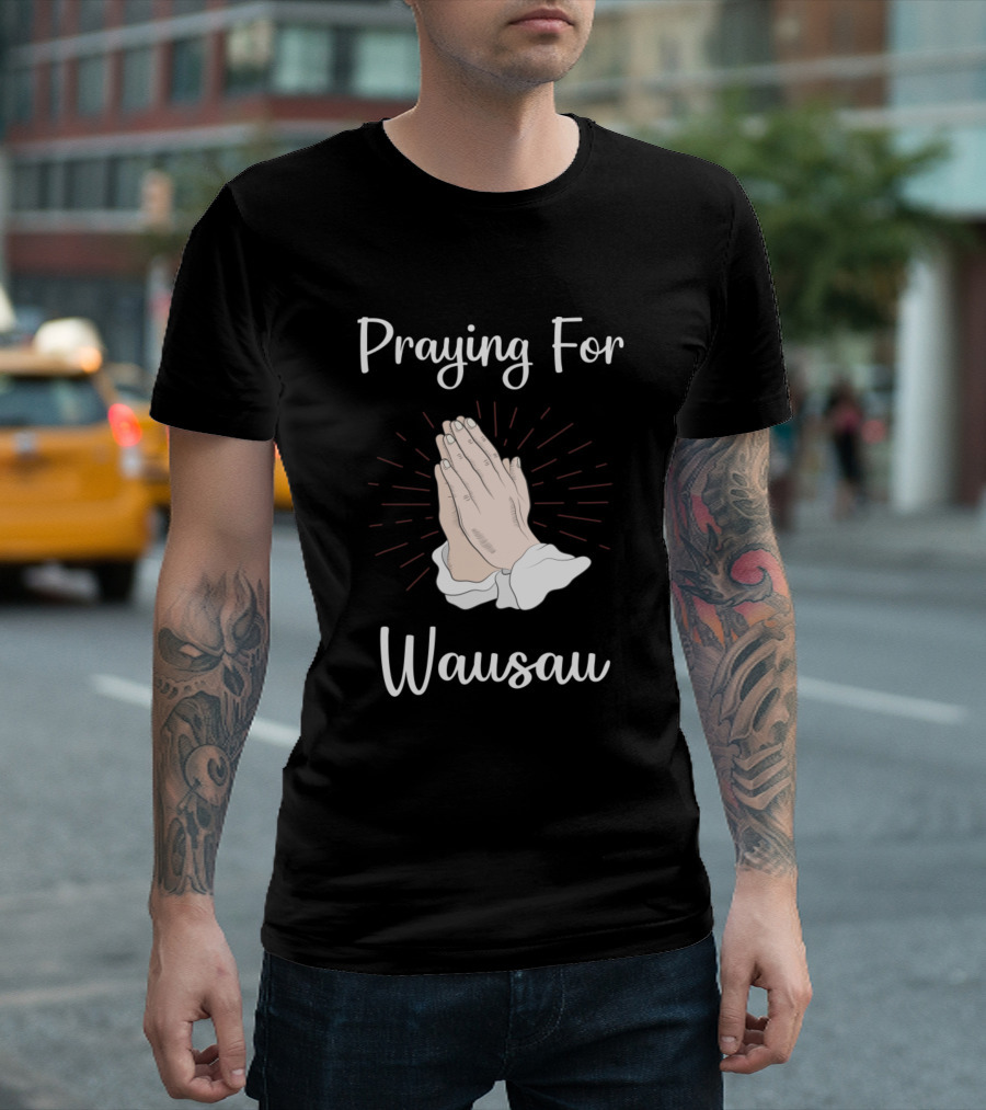 Praying For Wausau Hands Together with Light Rays T-Shirt