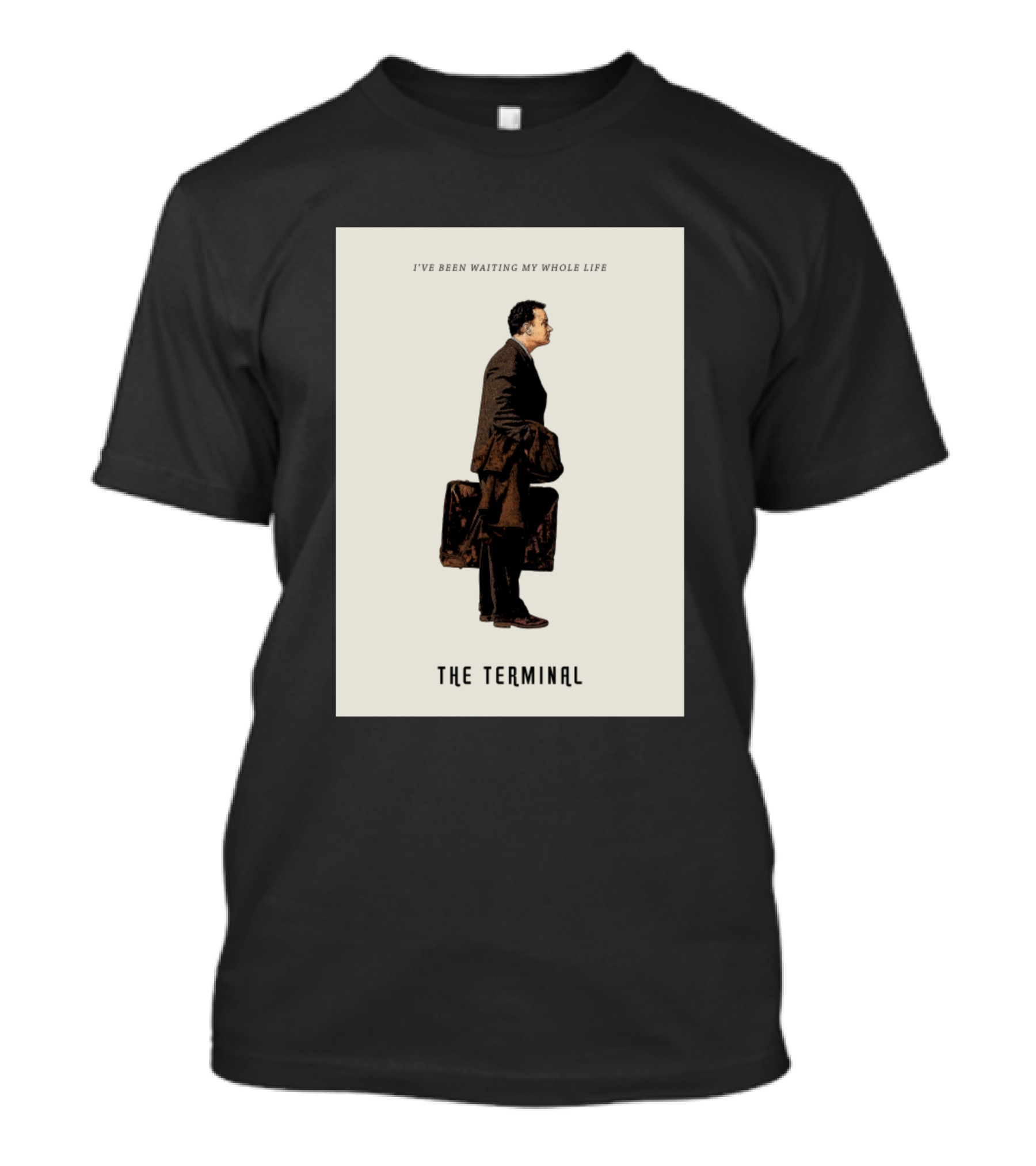 I've Been Waiting My Whole Life The Terminal T-Shirt