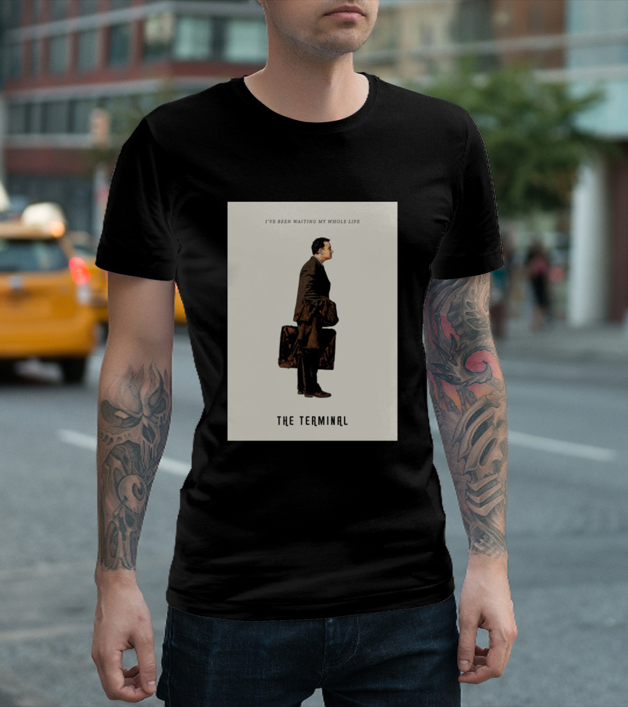 I've Been Waiting My Whole Life The Terminal T-Shirt