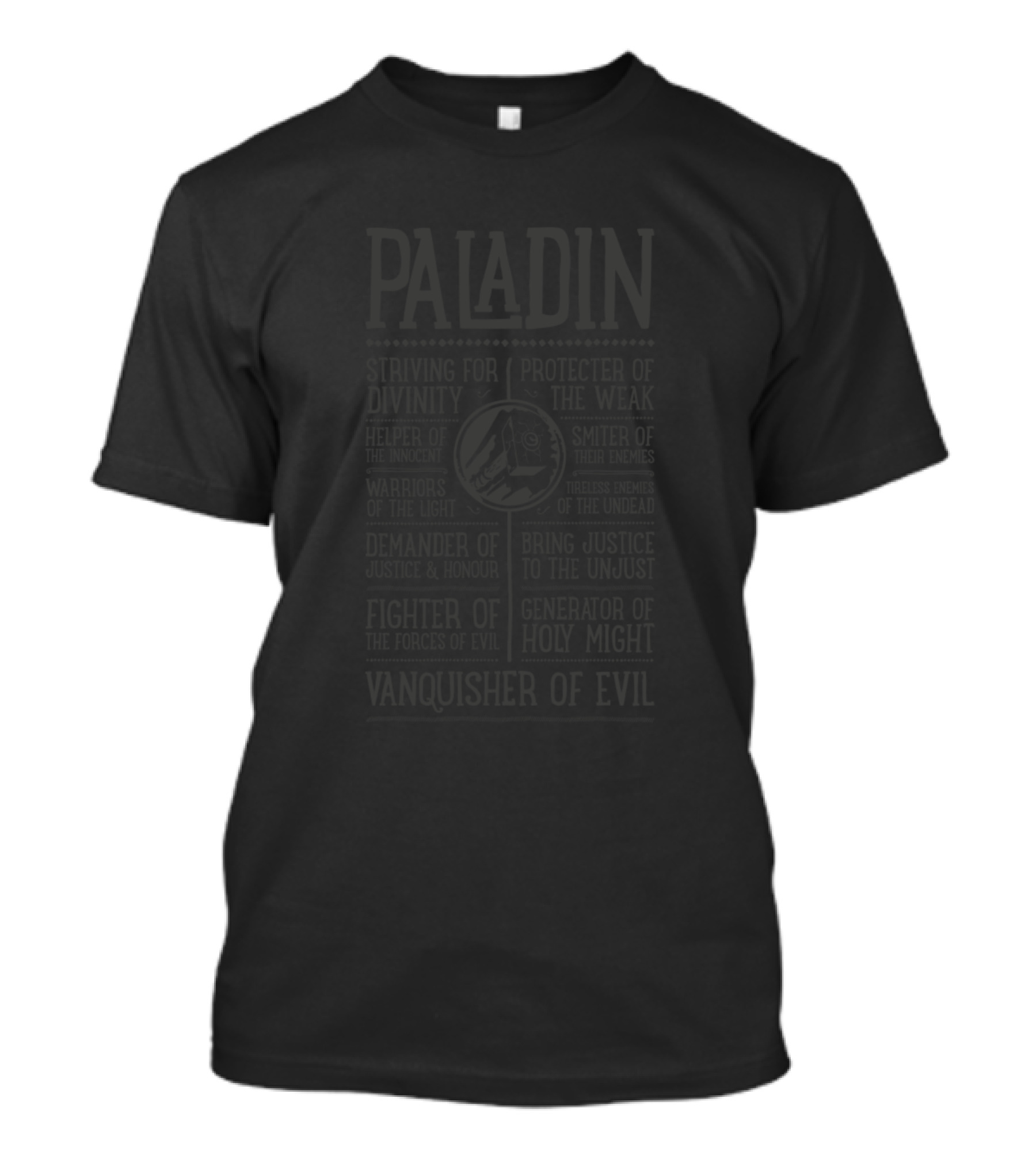 Paladin Striving For Divinity Protector Of The Weak Helper Of The Innocent Warriors Of The Light Fighter Of The Forces Of Evil Vanquisher Of Evil T-Shirt