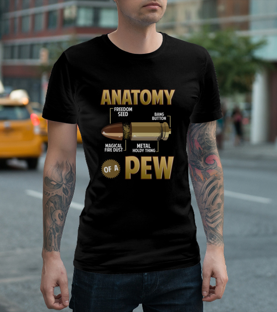 Anatomy Of A Pew Freedom Seed Magical Fire Dust Metal Holdy Thing Bang Button Bullet T-Shirt