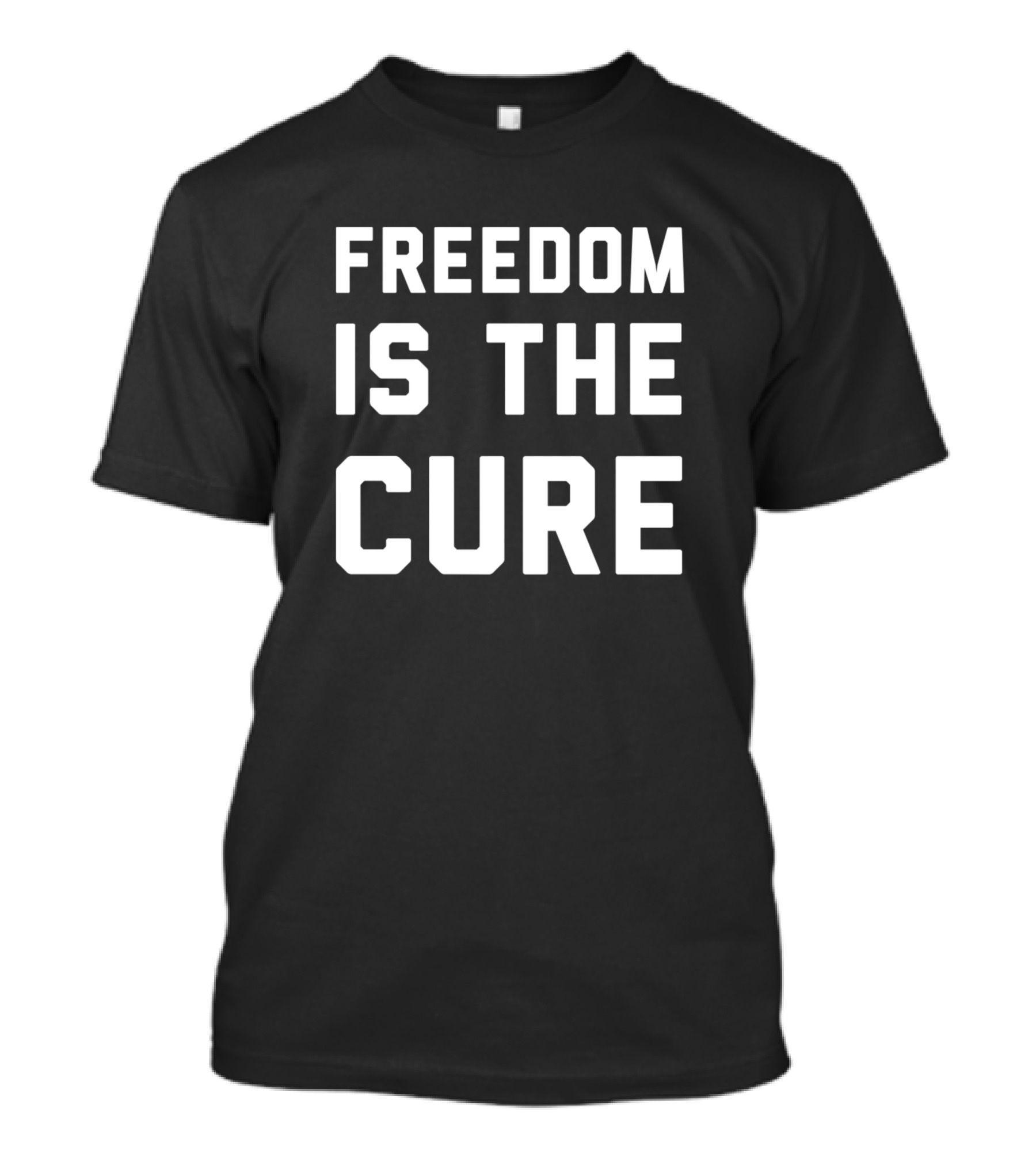 FREEDOM IS THE CURE T-Shirt