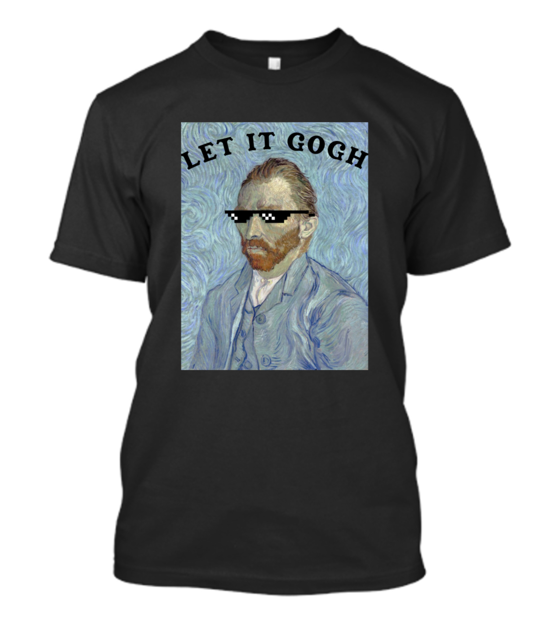 Let It Gogh Meme Van Gogh Thug Life Sunglasses T-Shirt