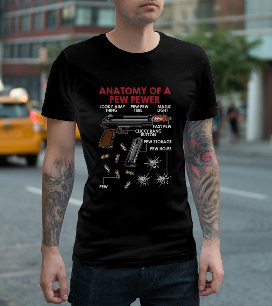 Anatomy of a Pew Pewer Looky Aimy Thing Magic Light Clicky Bang Button Fast Pew Pew Storage Pew Holes T-Shirt