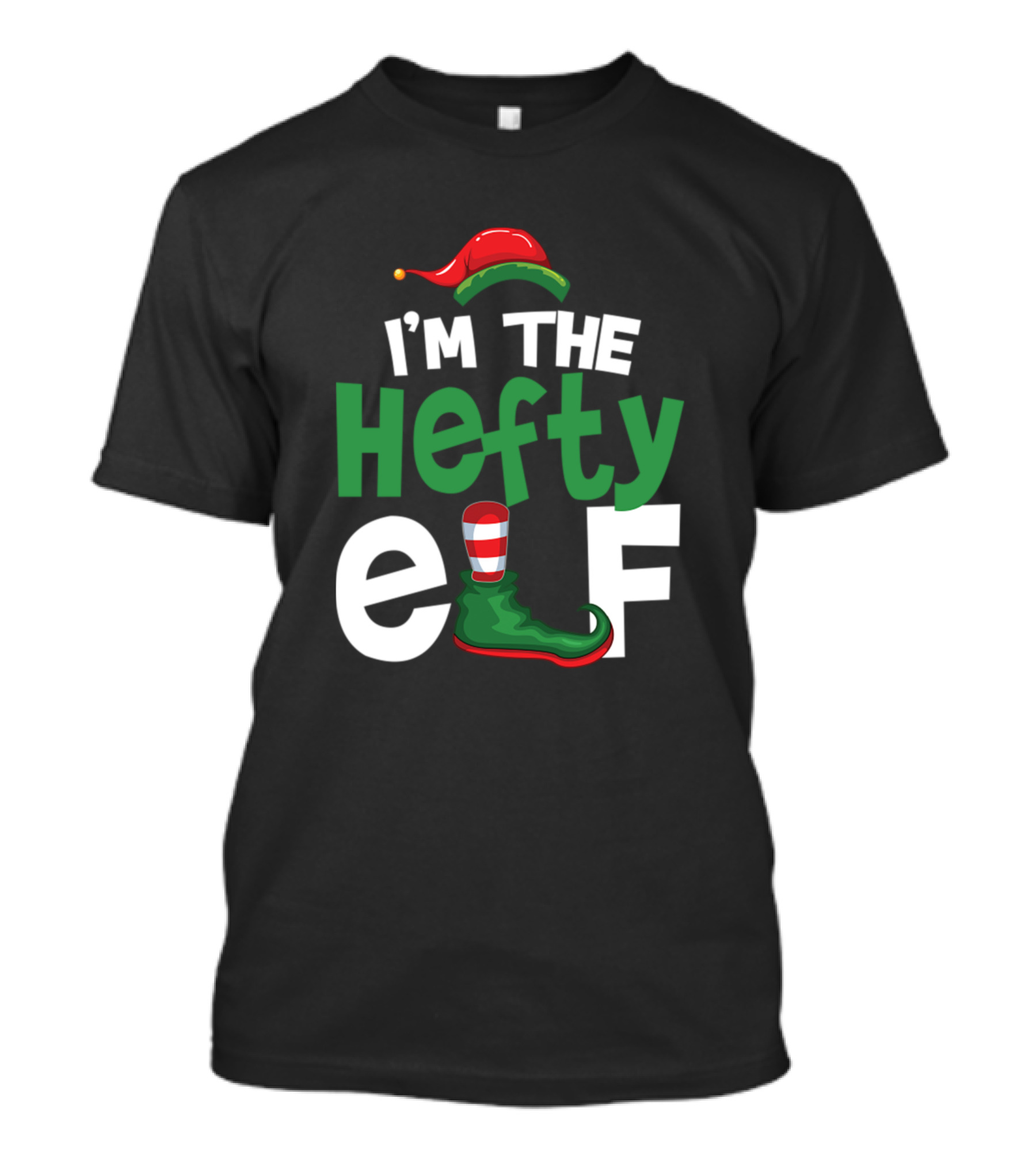 I'm The Hefty Elf Christmas Hat And Shoe T-Shirt