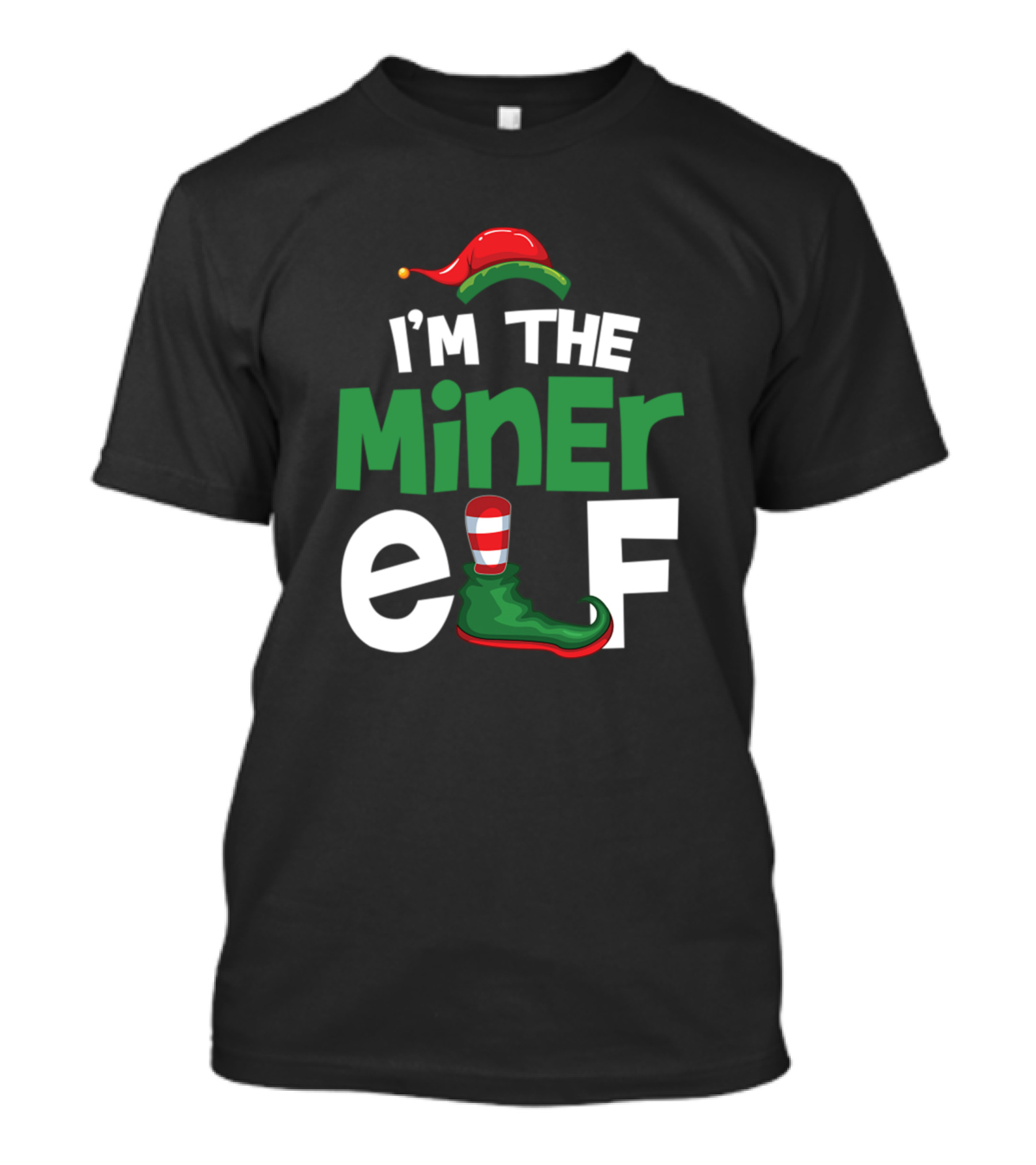 I’m The Miner Elf Christmas Elf Hat And Boot T-Shirt