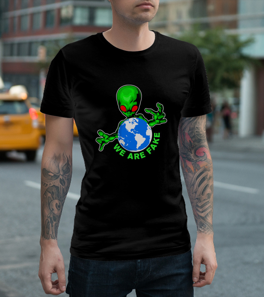 Green Alien We Are Fake Funny Ideas Women Men T-Shirt
