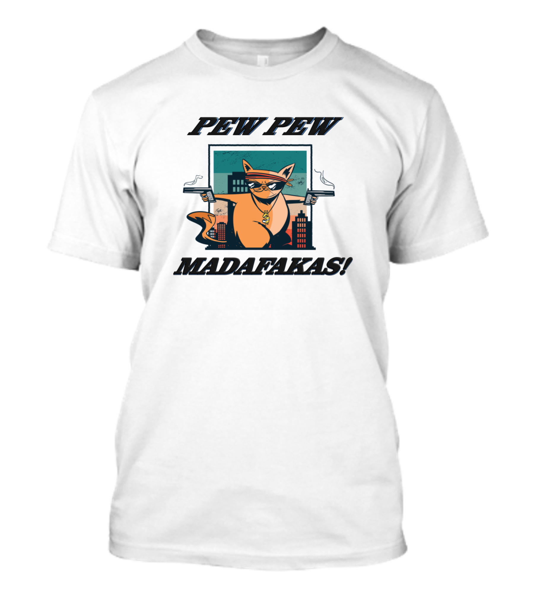 Pew Pew Madafakas Cool Cat With Guns And City Background T-Shirt