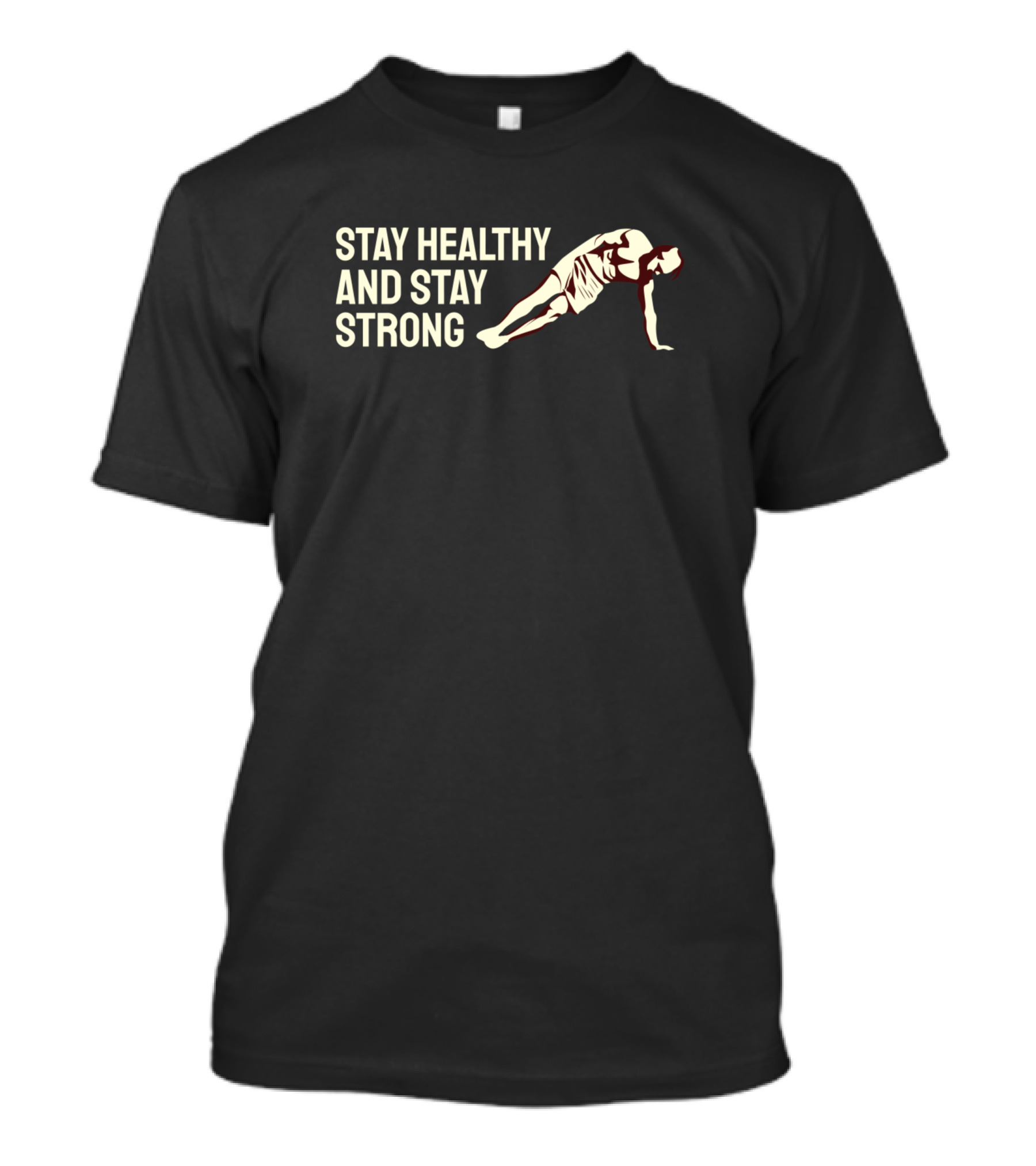 Stay Healthy And Stay Strong Athletic Push-Up Pose T-Shirt