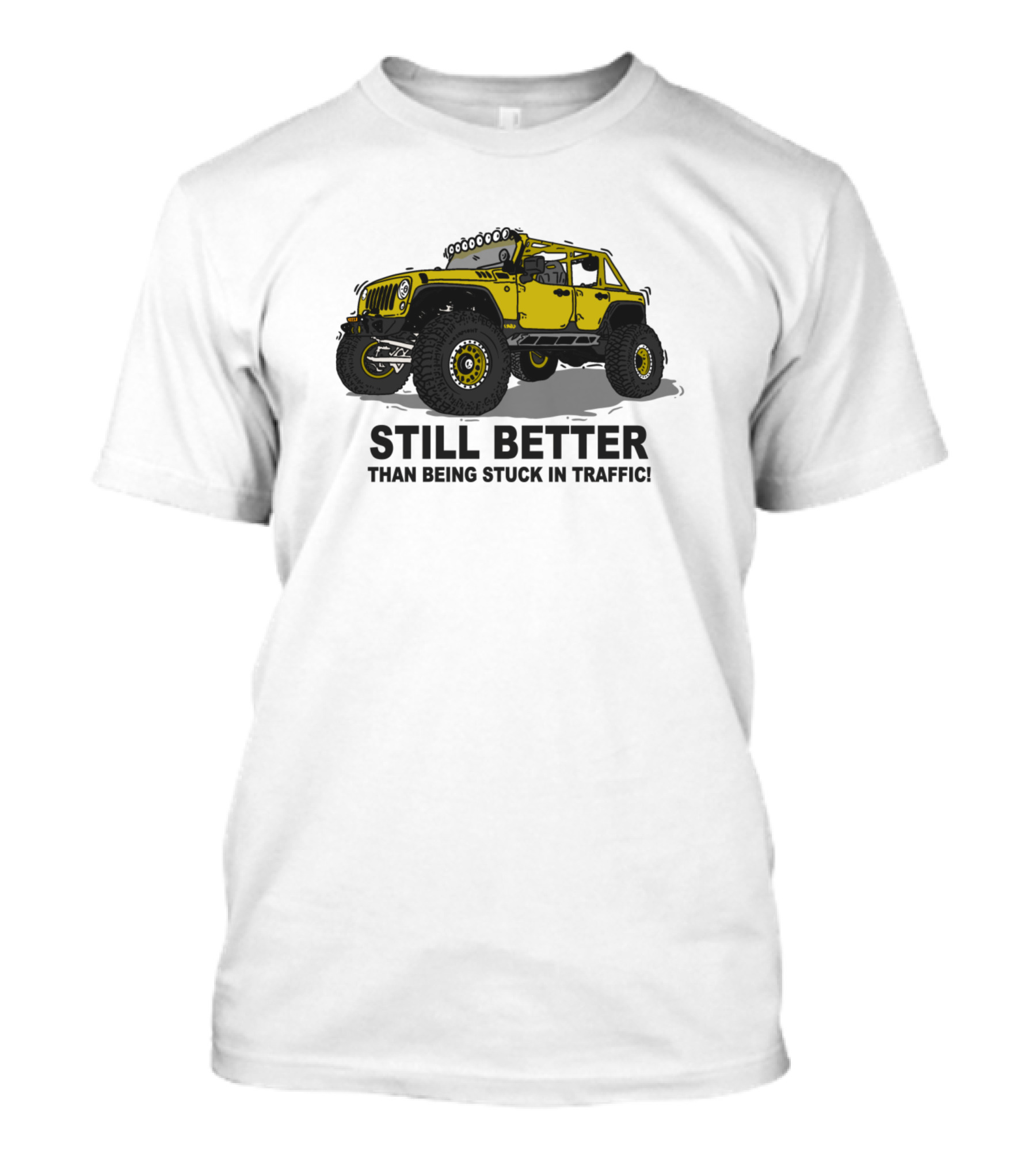 Jeep Off-Road Adventure Slogans Still Better Than Being Stuck In Traffic T-Shirt