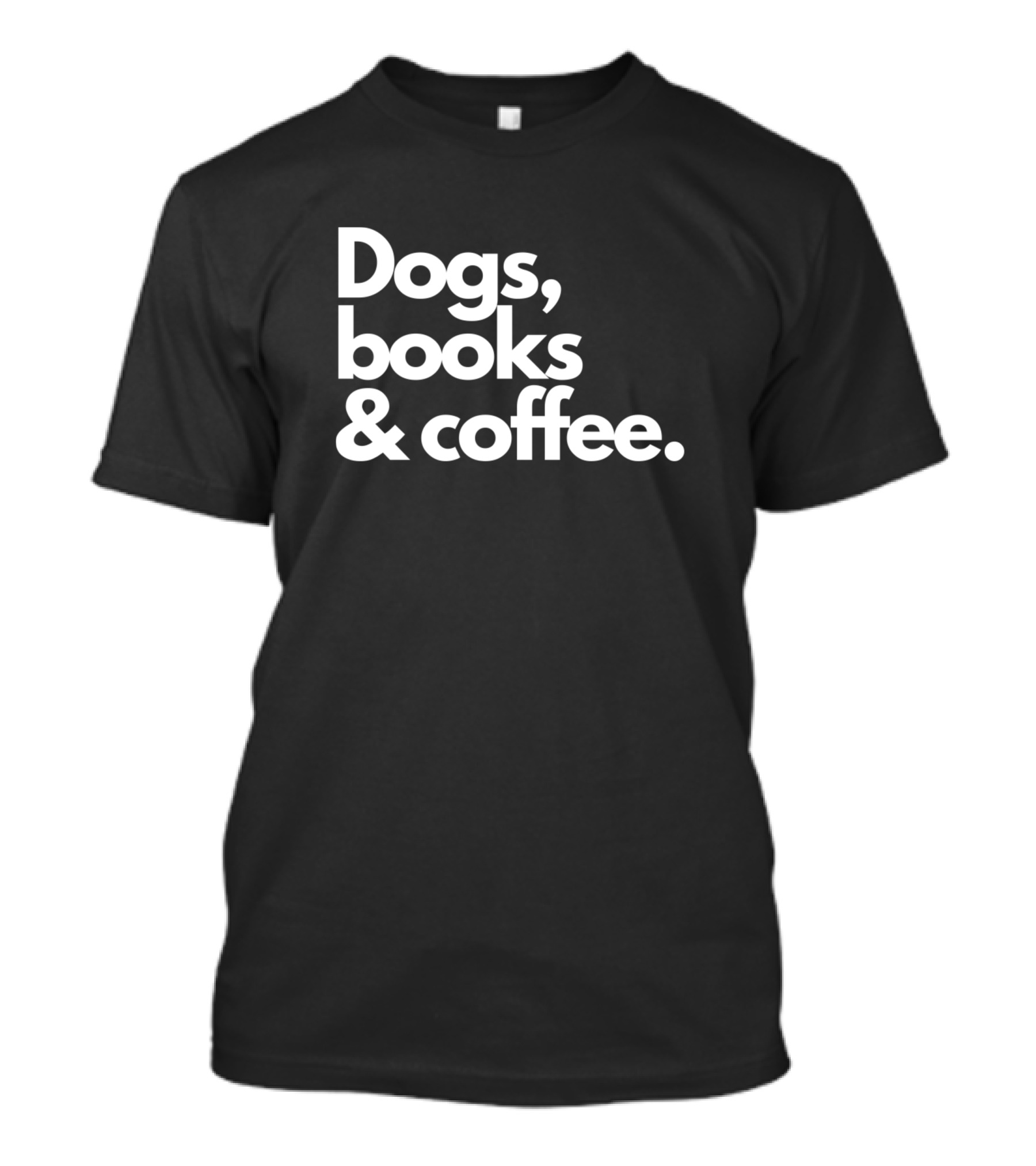 Dogs, Books And Coffee T-Shirt