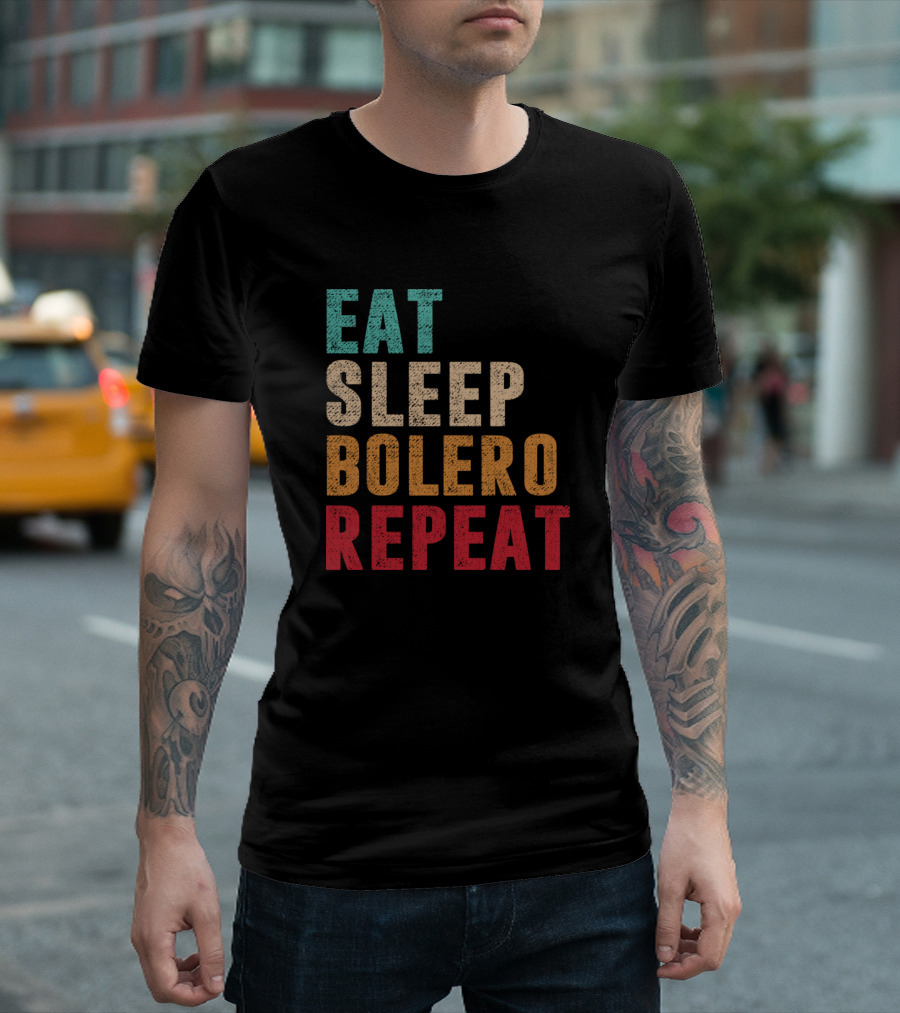 Eat Sleep Bolero Repeat Music Dance Lifestyle Cycle T-Shirt
