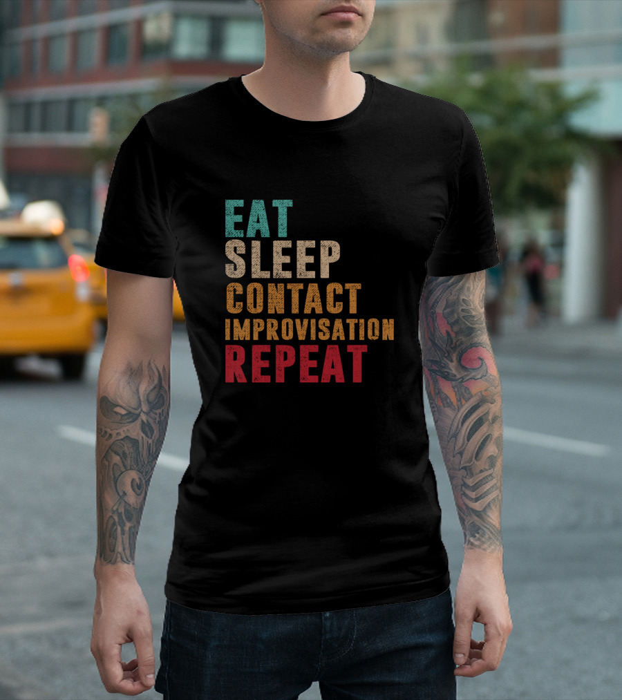 Eat Sleep Contact Improvisation Repeat Text T-Shirt