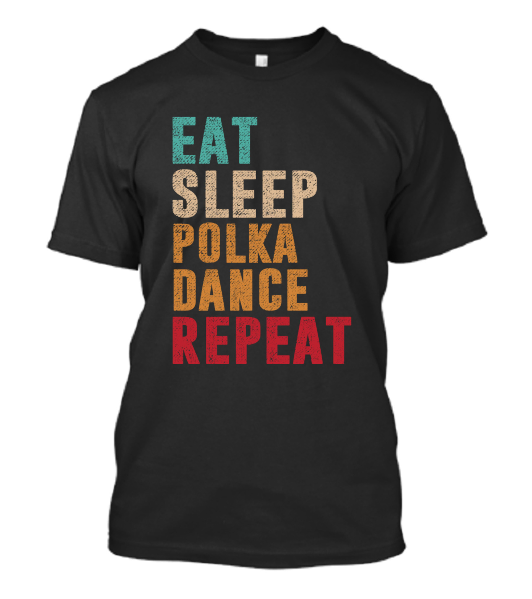 Eat Sleep Polka Dance Repeat Retro T-Shirt