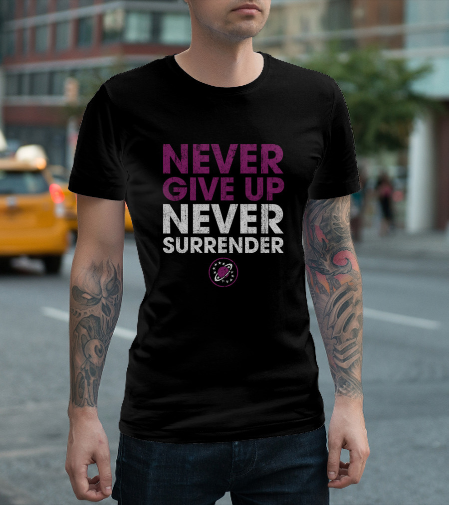Never Give Up Never Surrender Galaxy Quest Motto with Planet T-Shirt