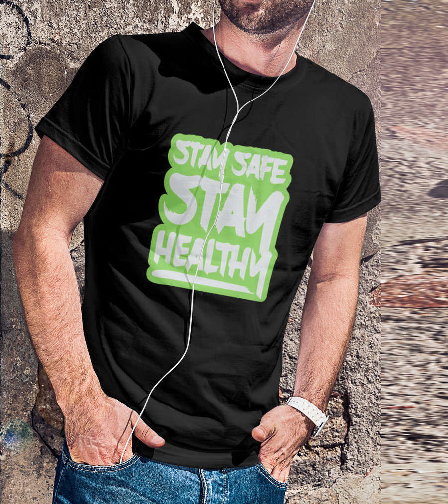 Stay Safe Stay Healthy Bold Bright Green Text T-Shirt