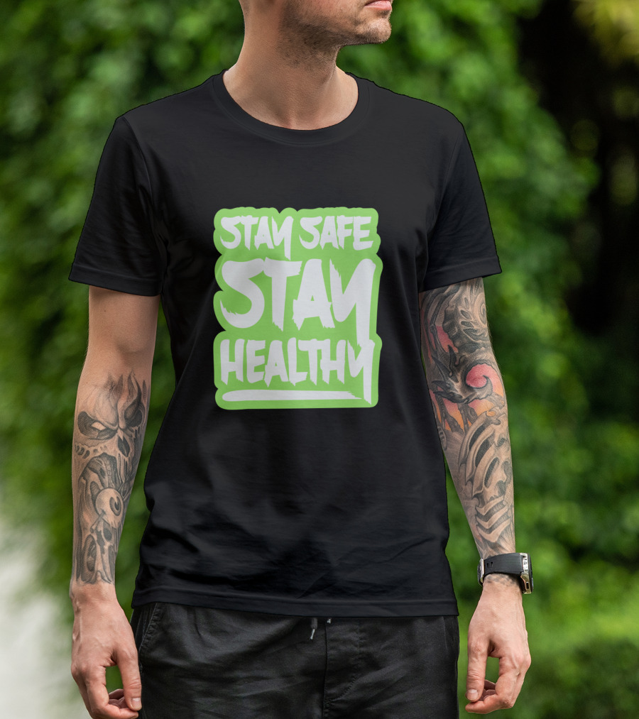 Stay Safe Stay Healthy Bold Bright Green Text T-Shirt