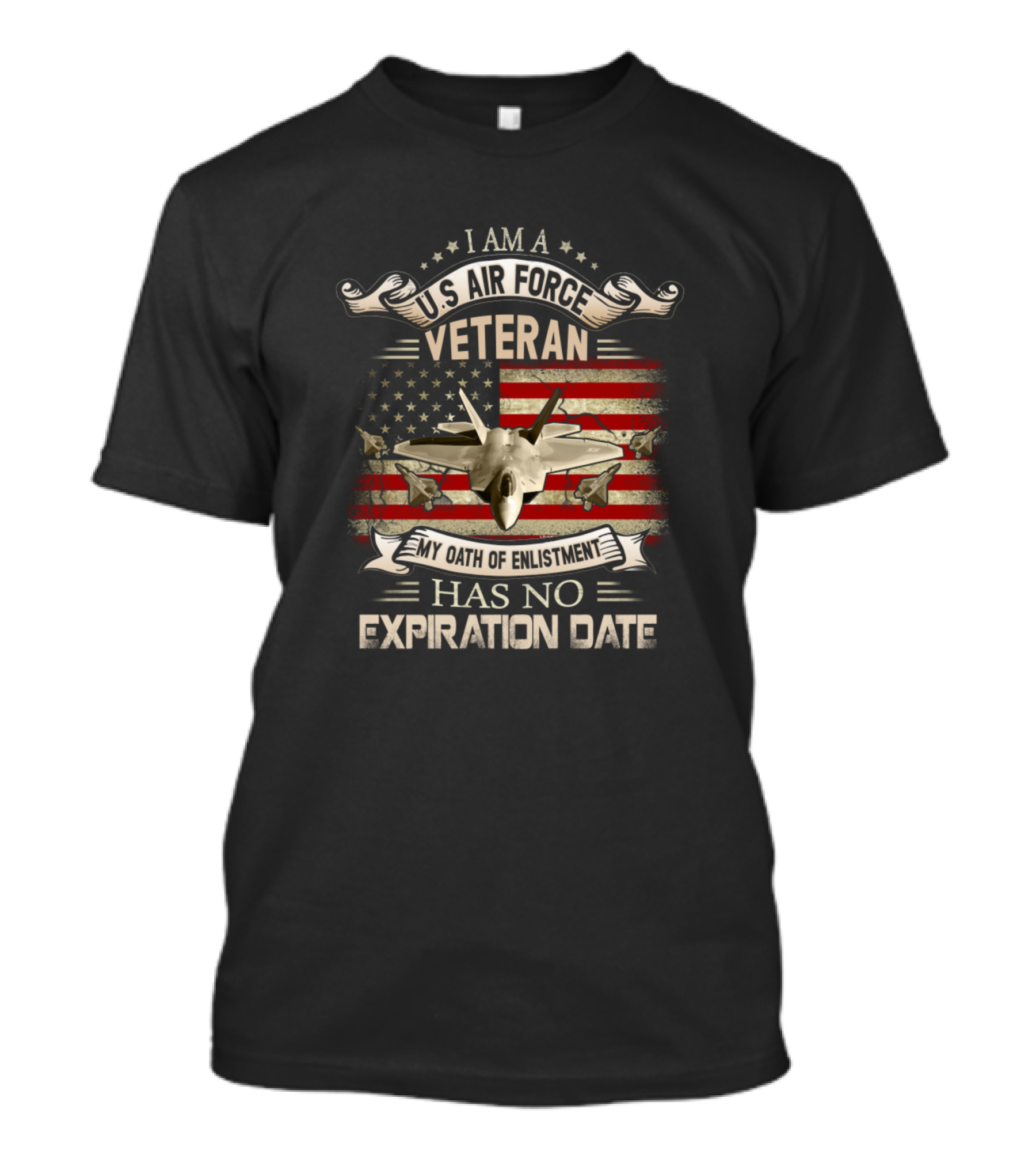 I Am A U.S. Air Force Veteran My Oath Of Enlistment Has No Expiration Date T-Shirt