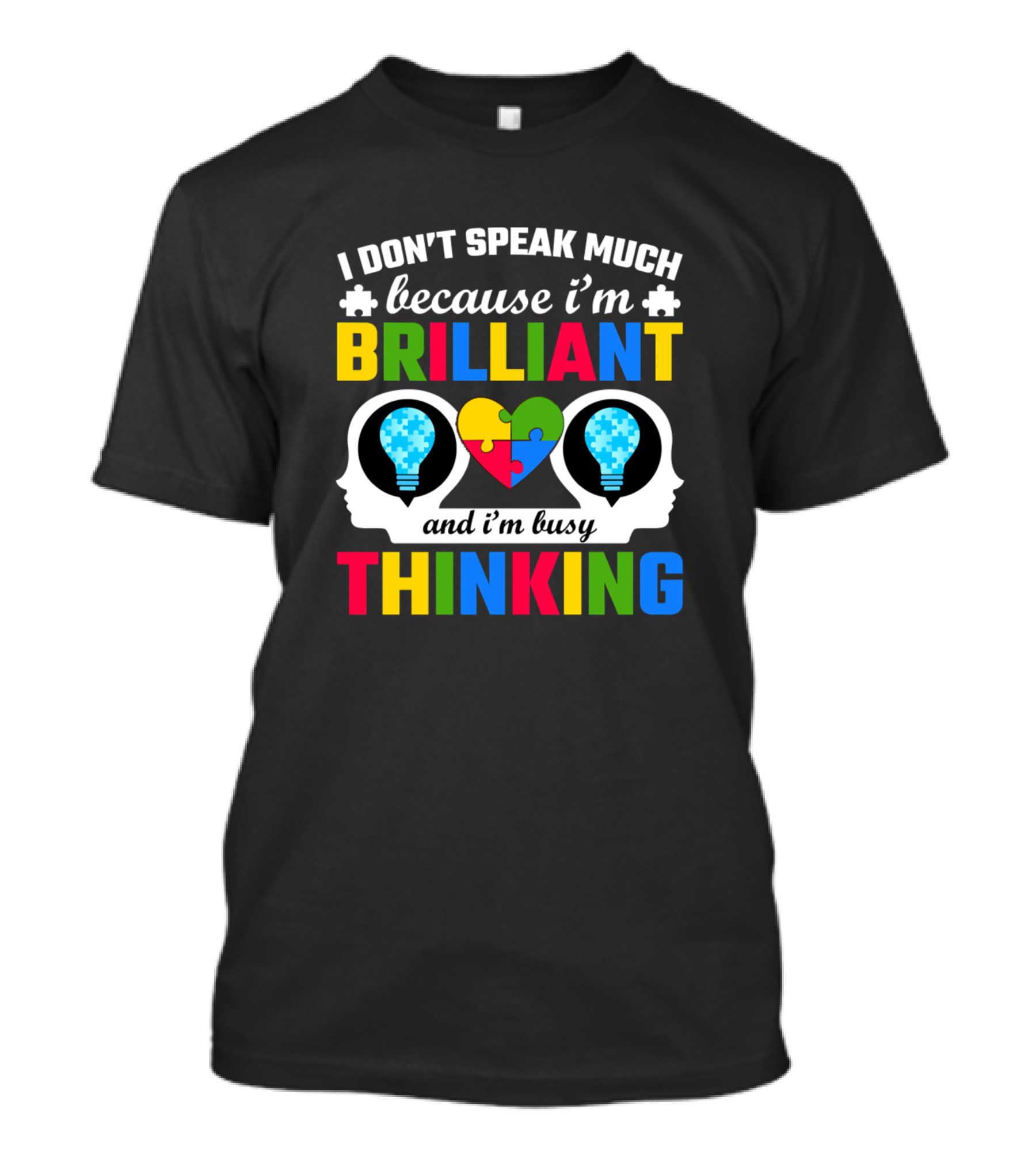 I Don’t Speak Much Because I’m Brilliant And I’m Busy Thinking Puzzle Heart Light Bulb T-Shirt