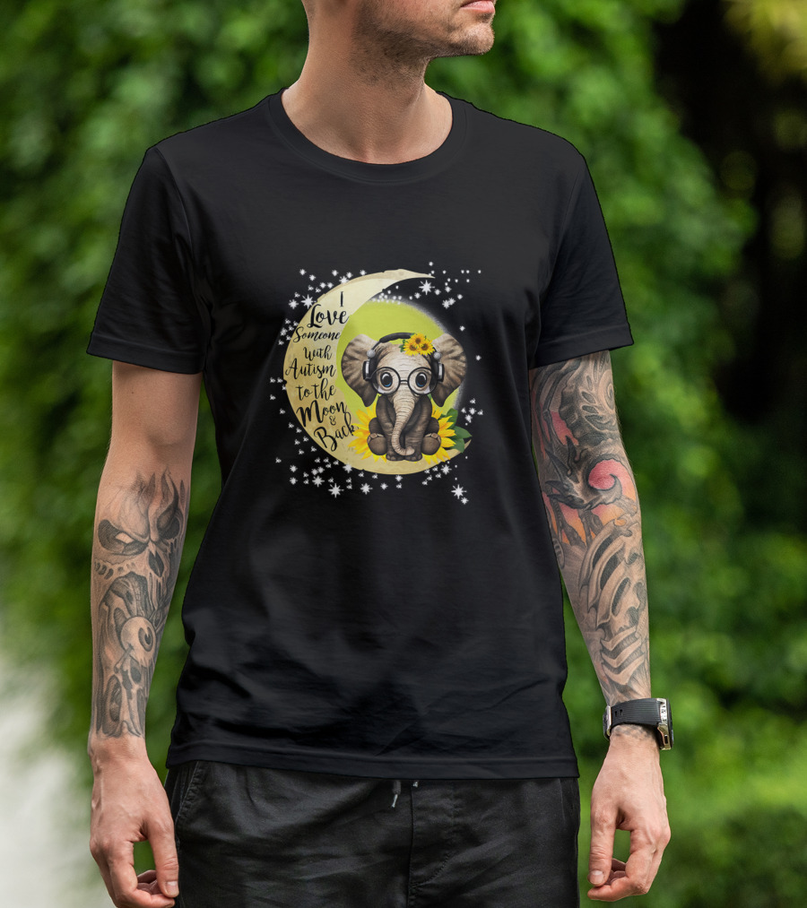 Love Someone With Autism To The Moon And Back Elephant Sunflower T-Shirt