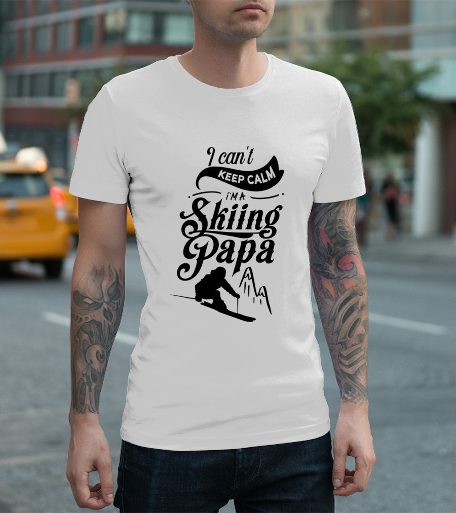 Can't Keep Calm I'm a Skiing Papa T-Shirt