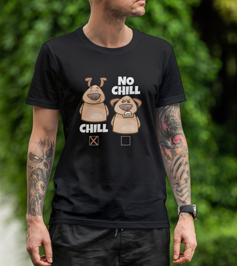 Funny Dog Chill No Chill Checkbox Humor T-Shirt