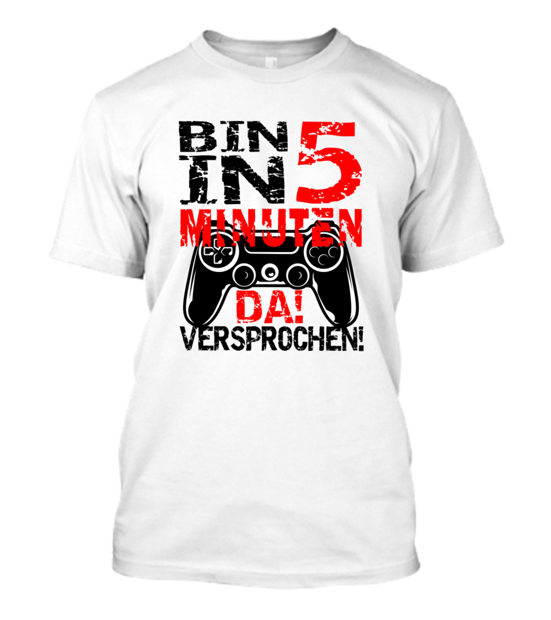 Bin In 5 Minuten Da Versprochen Gaming Controller T-Shirt
