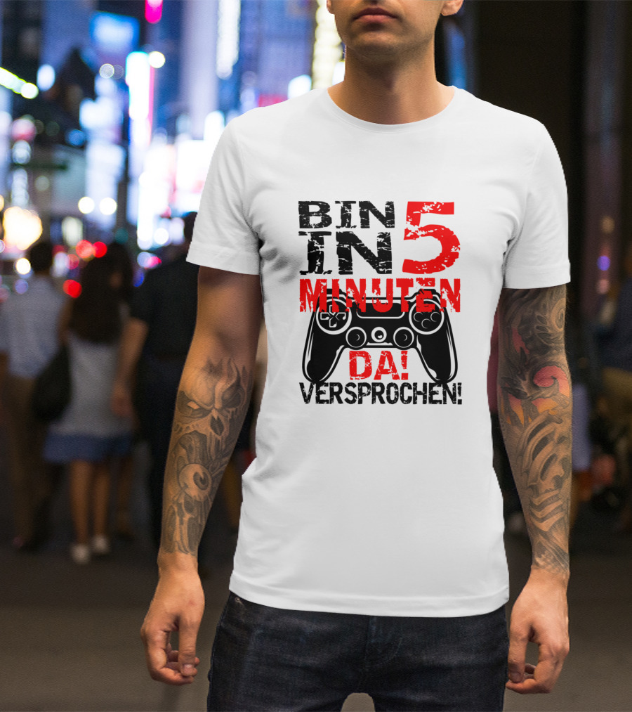 Bin In 5 Minuten Da Versprochen Gaming Controller T-Shirt