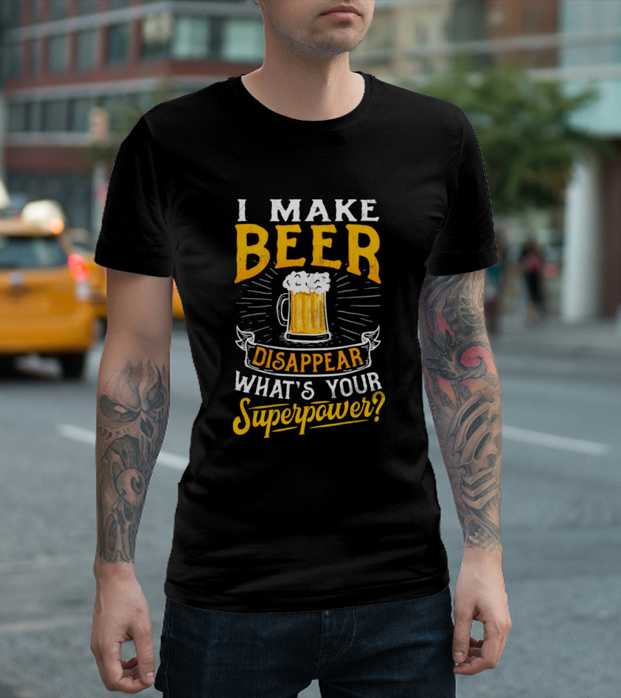 I Make Beer Disappear What's Your Superpower Mens Mug T-Shirt