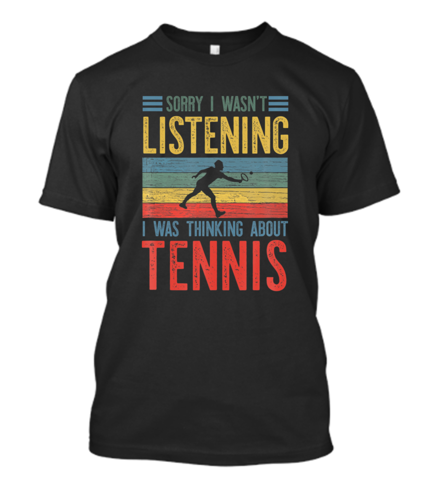 Sorry I Wasn't Listening I Was Thinking About Tennis Vintage T-Shirt
