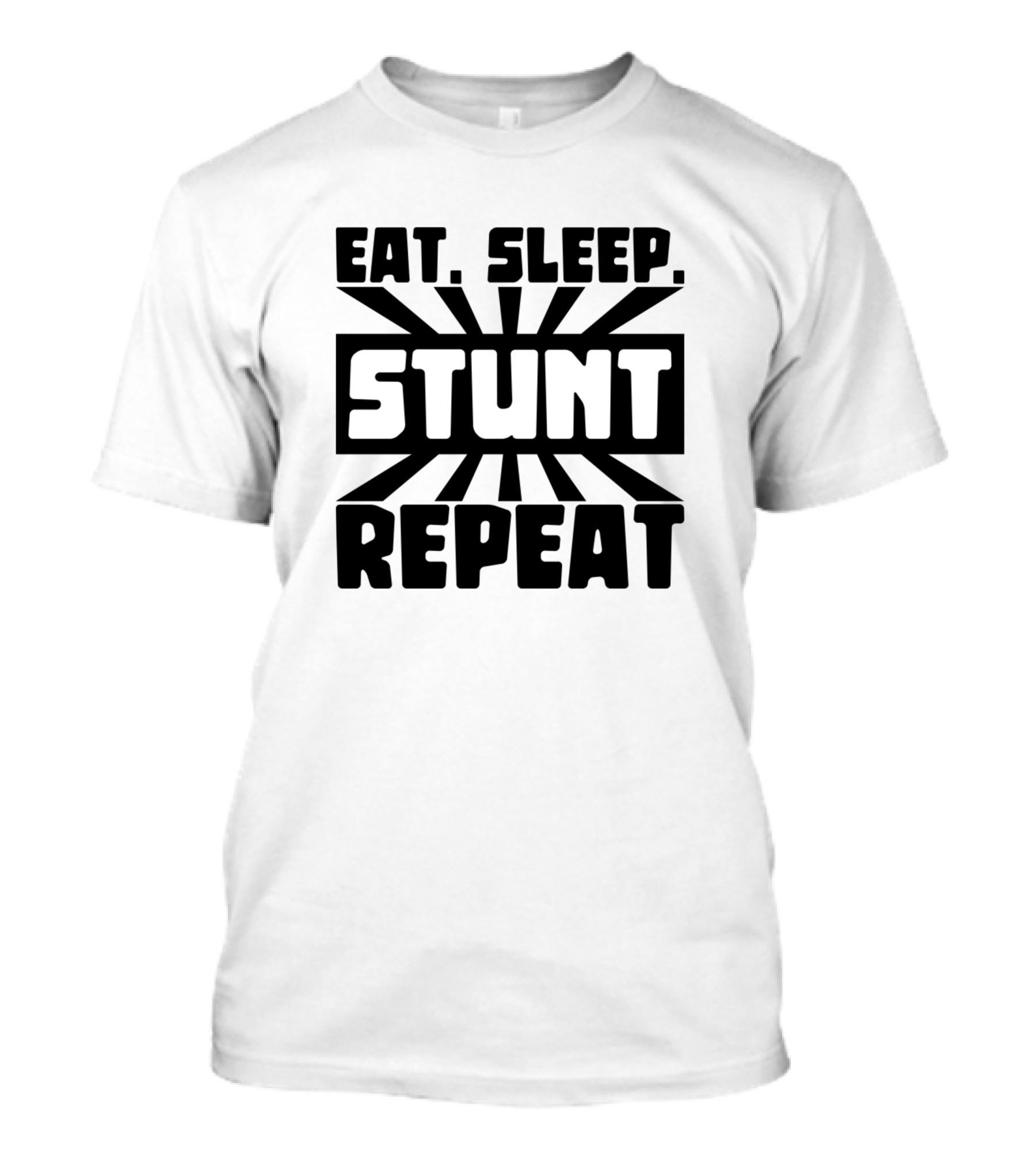 EAT SLEEP STUNT REPEAT T-Shirt