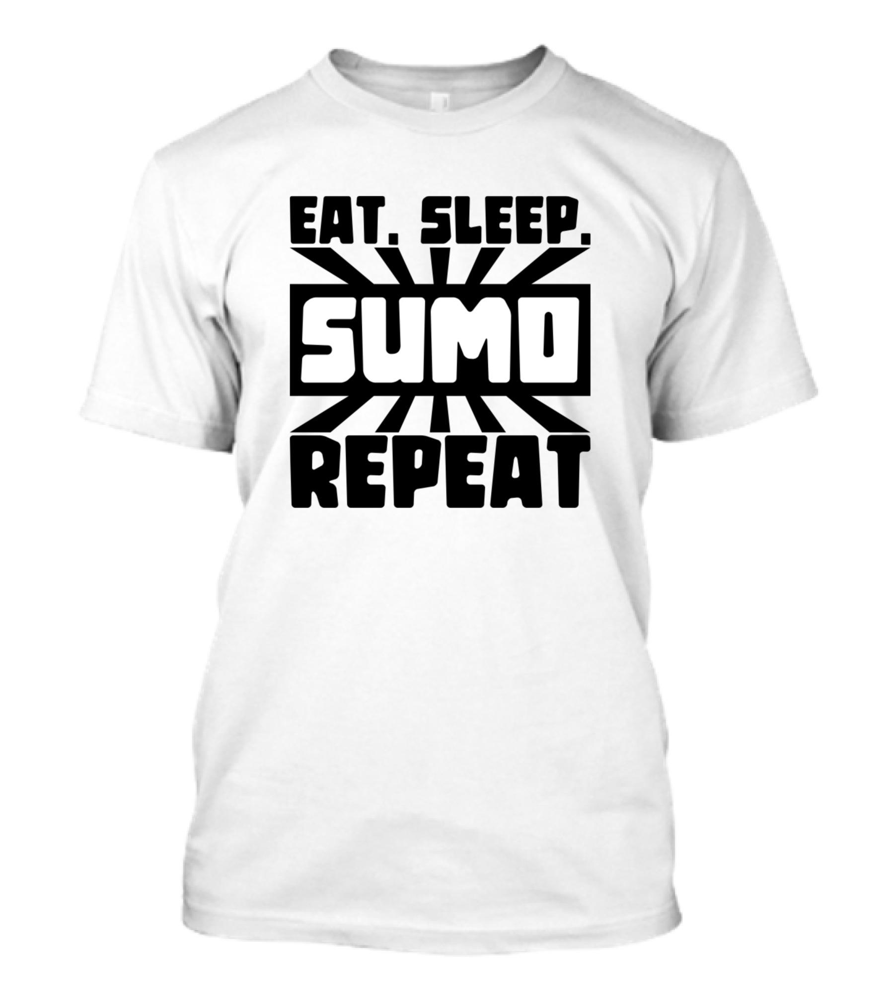 EAT. SLEEP. SUMO REPEAT T-Shirt