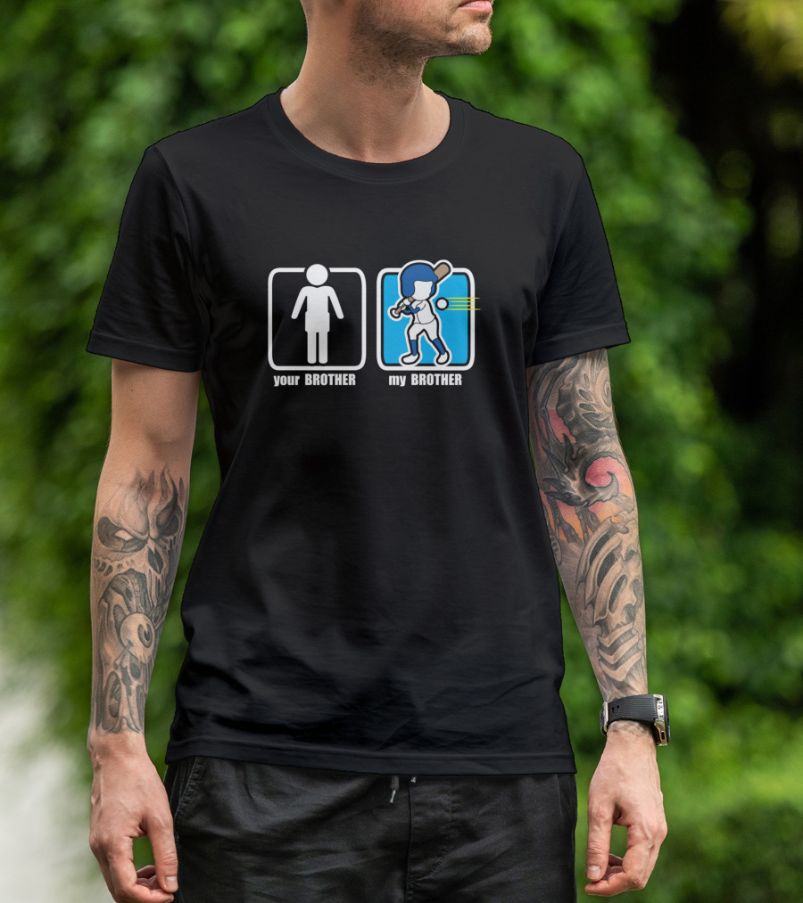 Your Brother My Brother Baseball Player T-Shirt